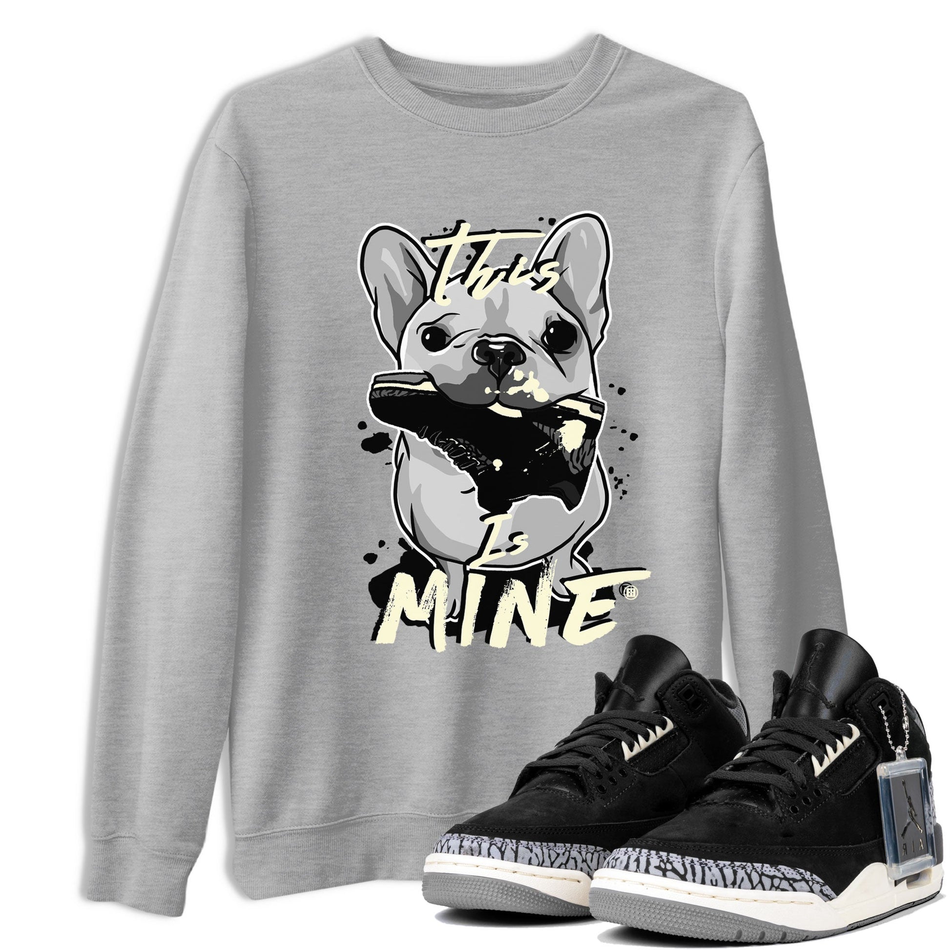 Air Jordan 3 Off Noir shirt to match jordans This Is Mine sneaker tees Air Jordan 3 Retro Off Noir SNRT Sneaker Tees Unisex Heather Grey 1 T-Shirt