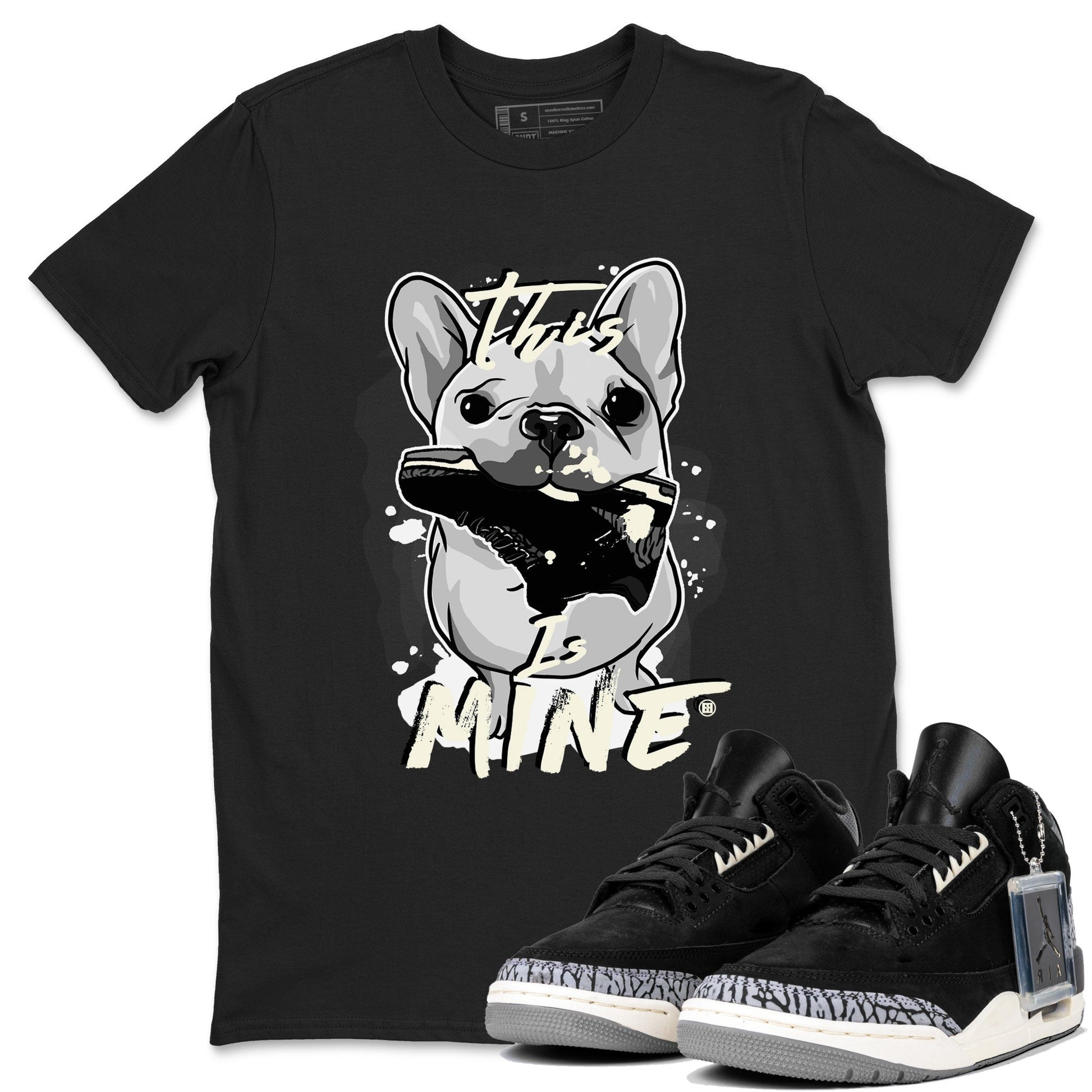 Air Jordan 3 Off Noir shirt to match jordans This Is Mine sneaker tees Air Jordan 3 Retro Off Noir SNRT Sneaker Tees Unisex Black 1 T-Shirt