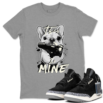 Air Jordan 3 Off Noir shirt to match jordans This Is Mine sneaker tees Air Jordan 3 Retro Off Noir SNRT Sneaker Tees Unisex Heather Grey 1 T-Shirt