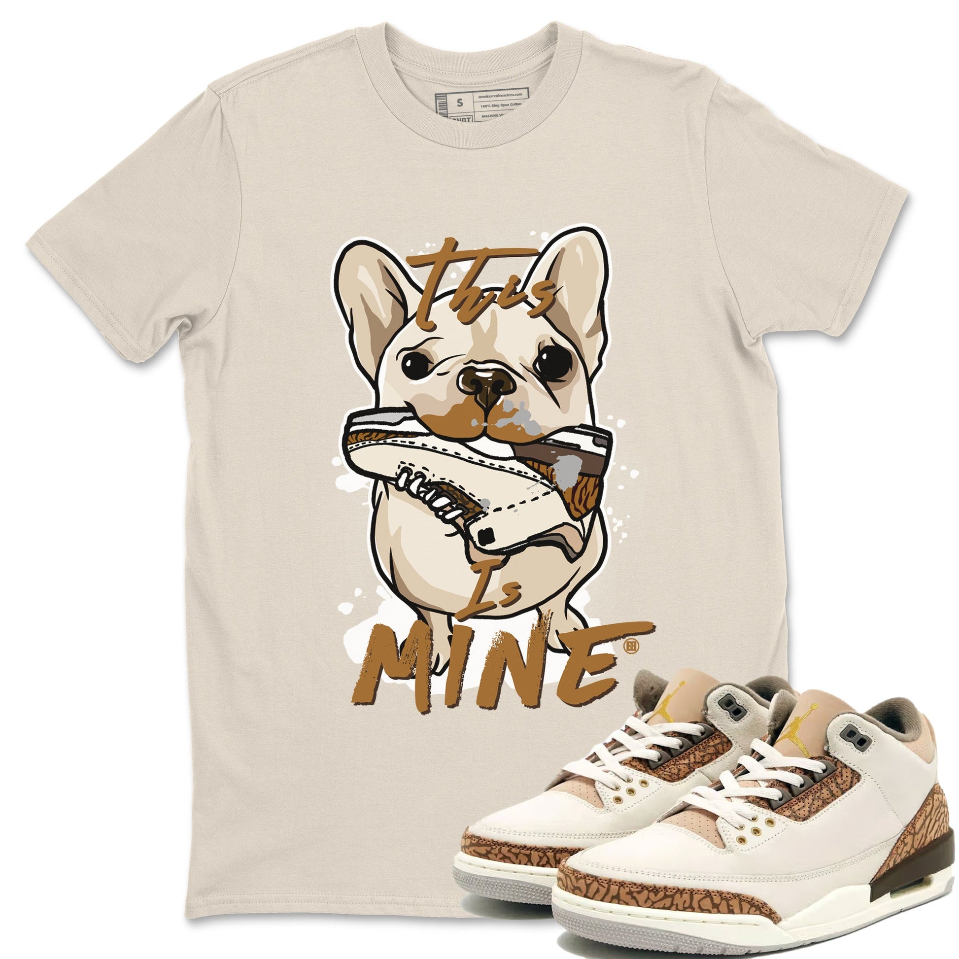 Air Jordan 3 Palomino Sneaker Match Tees This Is Mine Sneaker Tees Jordan 3 Palomino Sneaker Release Tees Unisex Shirts Natural 1