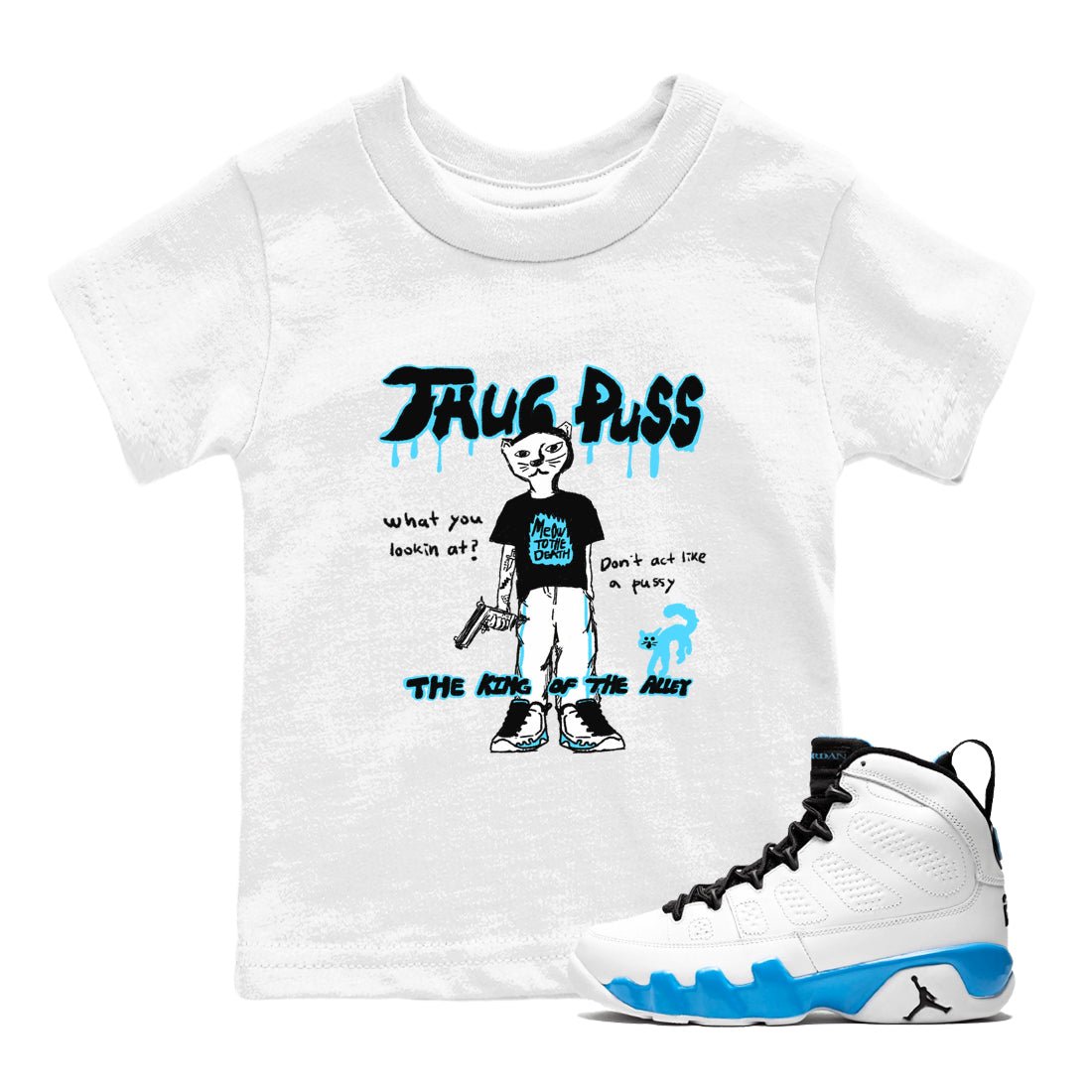 9s Powder Blue shirt to match jordans Thug Puss sneaker tees Air Jordan 9 Powder Blue SNRT sneaker release tees baby toddler White 1 cotton Shirt