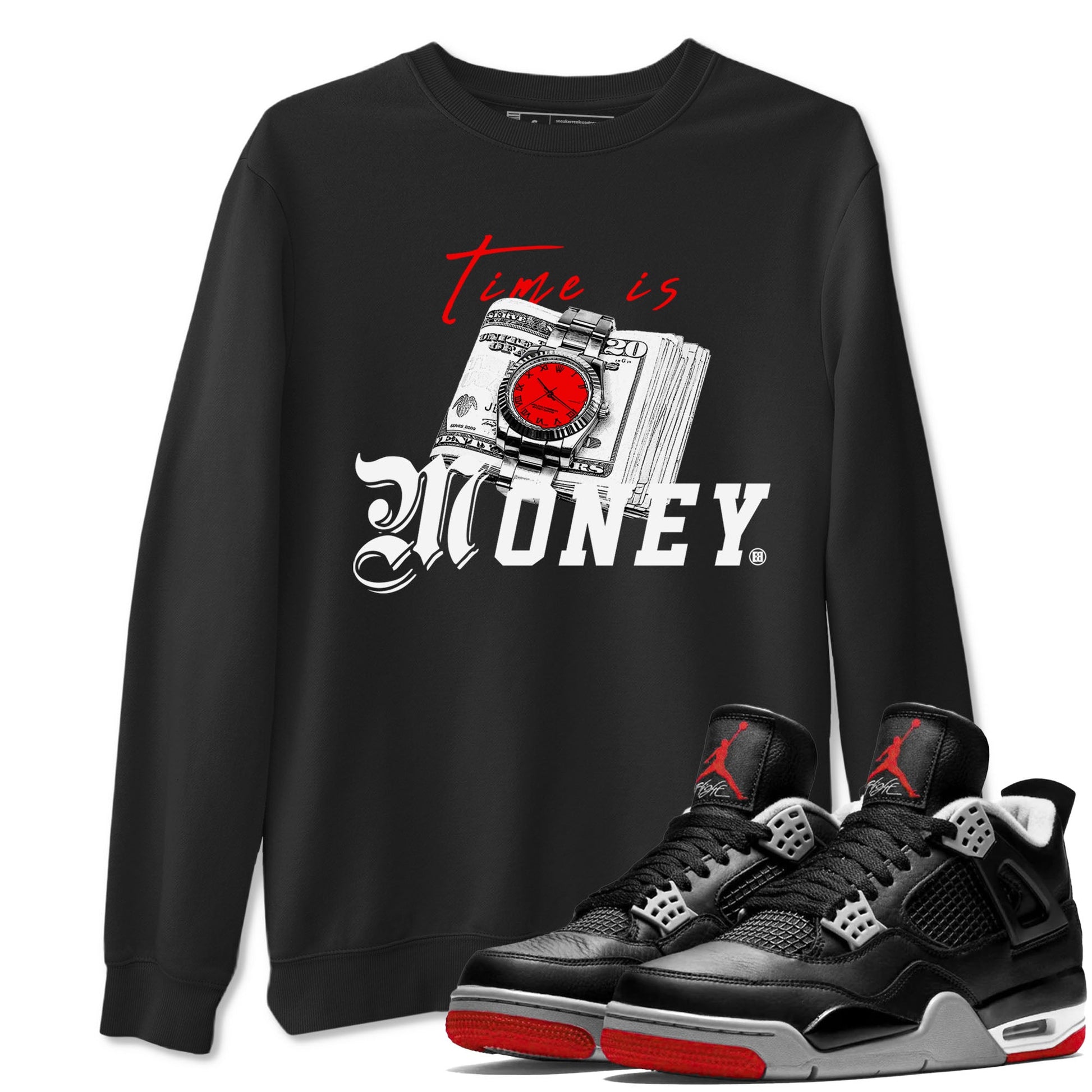 Time Is Money sneaker match tees to Air Jordan 4 Bred Reimagined street fashion brand for shirts to match Jordans SNRT Sneaker Tees Air Jordan 4 Bred Reimagined unisex t-shirt Black 1 unisex shirt