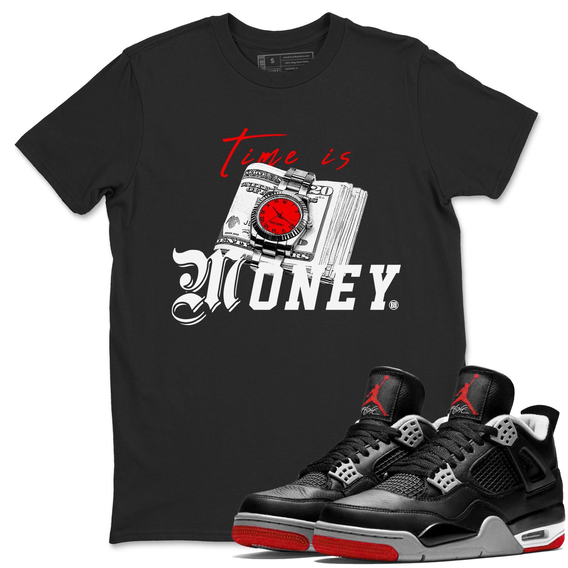 Time Is Money sneaker match tees to Air Jordan 4 Bred Reimagined street fashion brand for shirts to match Jordans SNRT Sneaker Tees Air Jordan 4 Bred Reimagined unisex t-shirt Black 1 unisex shirt