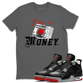 Time Is Money sneaker match tees to Air Jordan 4 Bred Reimagined street fashion brand for shirts to match Jordans SNRT Sneaker Tees Air Jordan 4 Bred Reimagined unisex t-shirt Cool Grey 1 unisex shirt