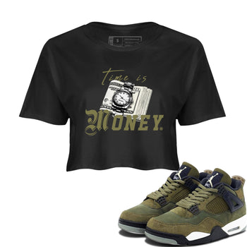 AJ4 Medium Olive shirt to match jordans Time Is Money sneaker tees Air Jordan 4 Medium Olive SNRT Sneaker Release Tees Black 1 Crop T-Shirt