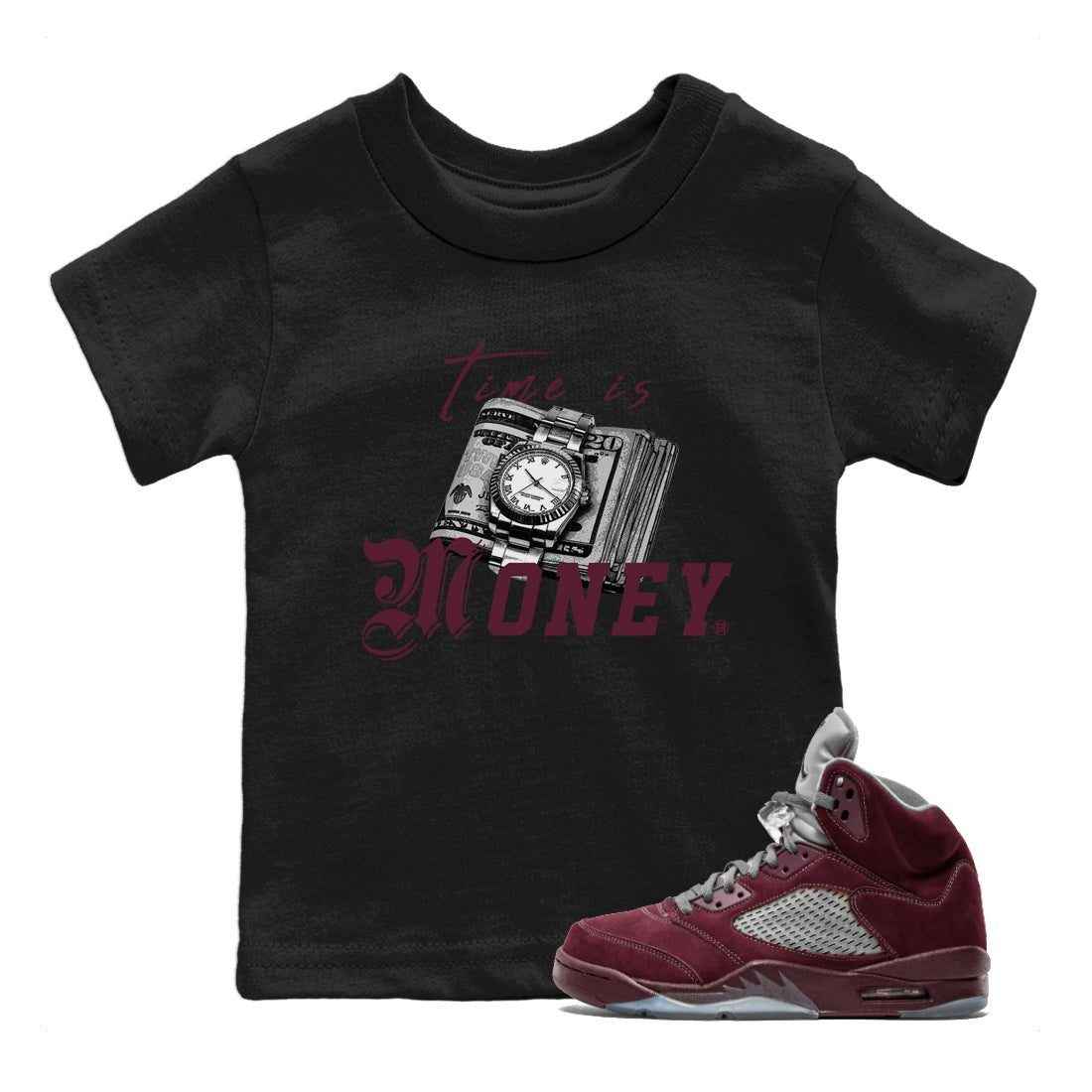 Air Jordan 5 Burgundy Sneaker Match Tees Time Is Money Sneaker T-Shirt AJ5 Burgundy Sneaker Release Tees Kids Shirts Black 1