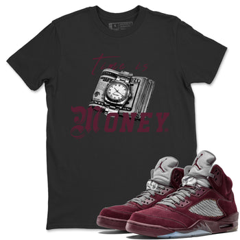 Air Jordan 5 Burgundy Sneaker Match Tees Time Is Money Sneaker T-Shirt AJ5 Burgundy Sneaker Release Tees Unisex Shirts Black 1