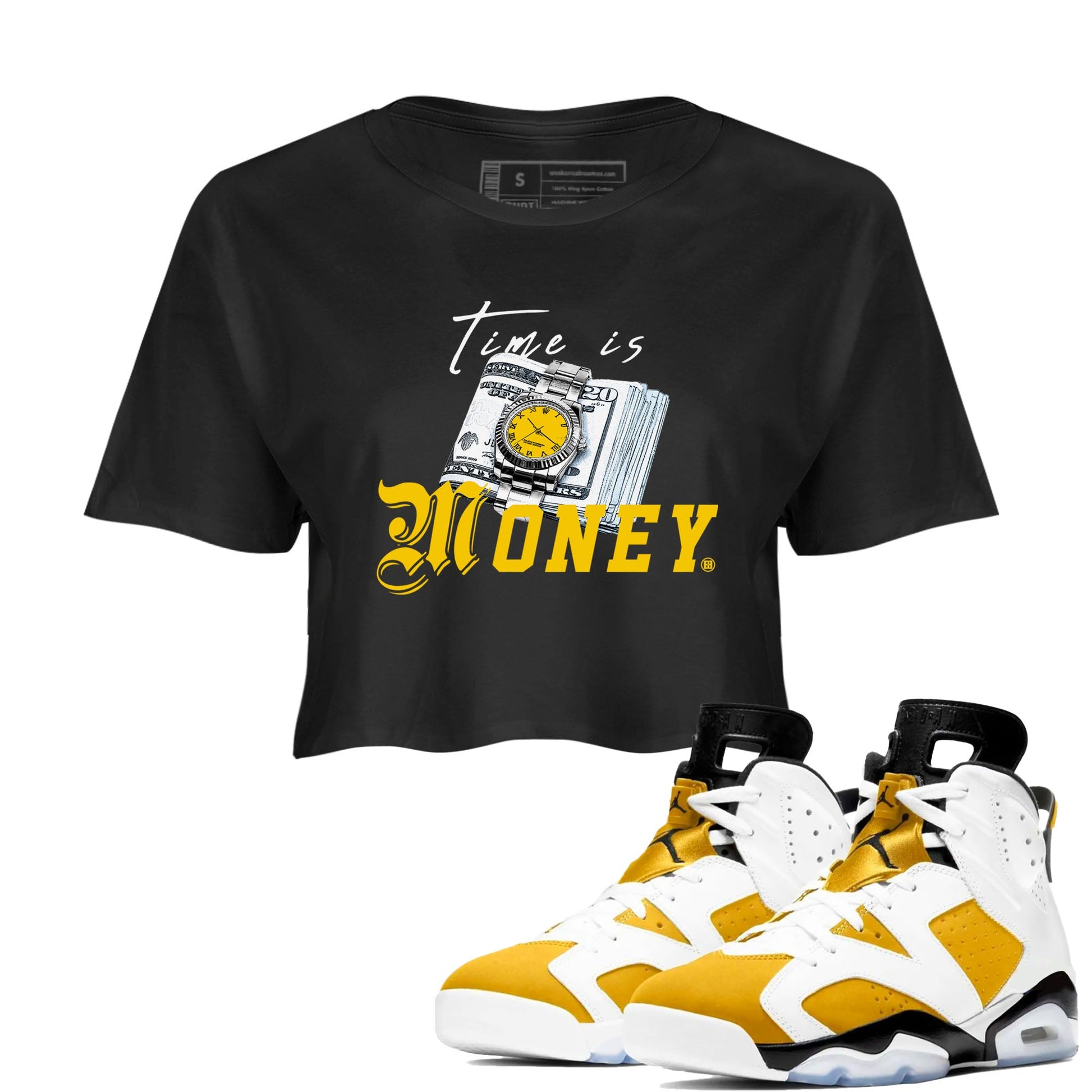 Time Is Money sneaker match tees to Yellow Ochre 6s street fashion brand for shirts to match Jordans SNRT Sneaker Tees Air Jordan 6 Yellow Ochre unisex t-shirt Black 1 crop shirt