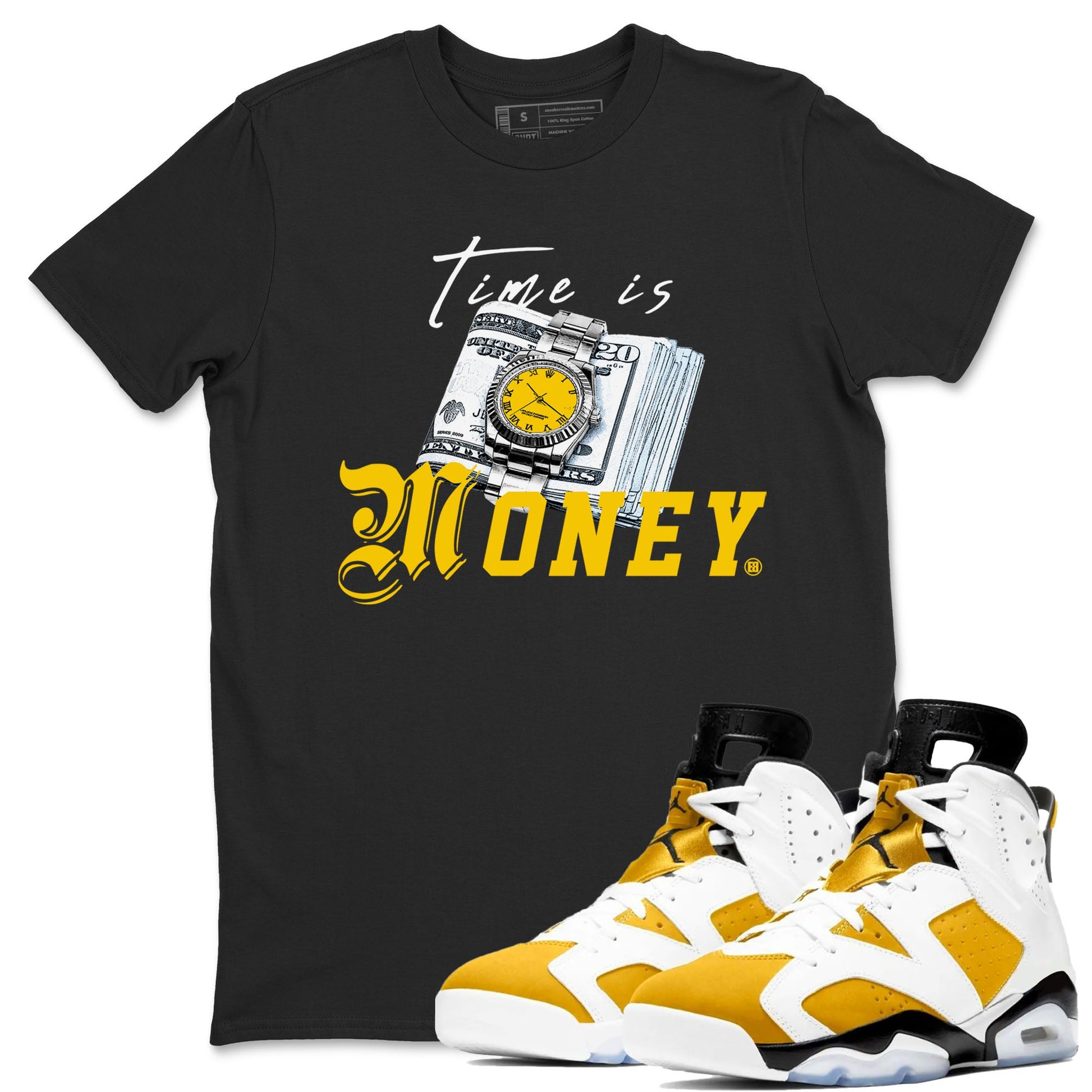 Time Is Money sneaker match tees to Yellow Ochre 6s street fashion brand for shirts to match Jordans SNRT Sneaker Tees Air Jordan 6 Yellow Ochre unisex t-shirt Black 1 unisex shirt