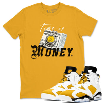Time Is Money sneaker match tees to Yellow Ochre 6s street fashion brand for shirts to match Jordans SNRT Sneaker Tees Air Jordan 6 Yellow Ochre unisex t-shirt Gold 1 unisex shirt