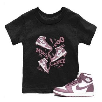 Air Jordan 1 Mauve shirt to match jordans Too Much Sauce sneaker tees AJ1Mauve SNRT Sneaker Release Tees Baby Toddler Black 1 T-Shirt