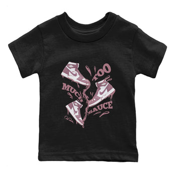 Air Jordan 1 Mauve shirt to match jordans Too Much Sauce sneaker tees AJ1Mauve SNRT Sneaker Release Tees Baby Toddler Black 2 T-Shirt