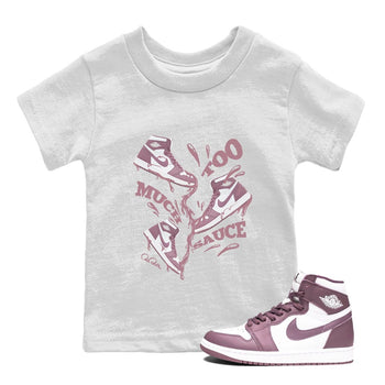Air Jordan 1 Mauve shirt to match jordans Too Much Sauce sneaker tees AJ1Mauve SNRT Sneaker Release Tees Baby Toddler White 1 T-Shirt