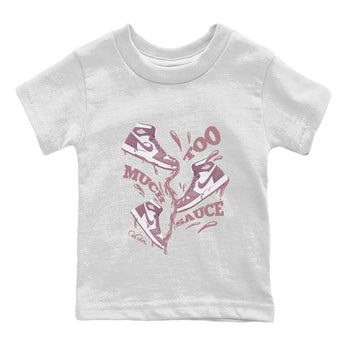 Air Jordan 1 Mauve shirt to match jordans Too Much Sauce sneaker tees AJ1Mauve SNRT Sneaker Release Tees Baby Toddler White 2 T-Shirt