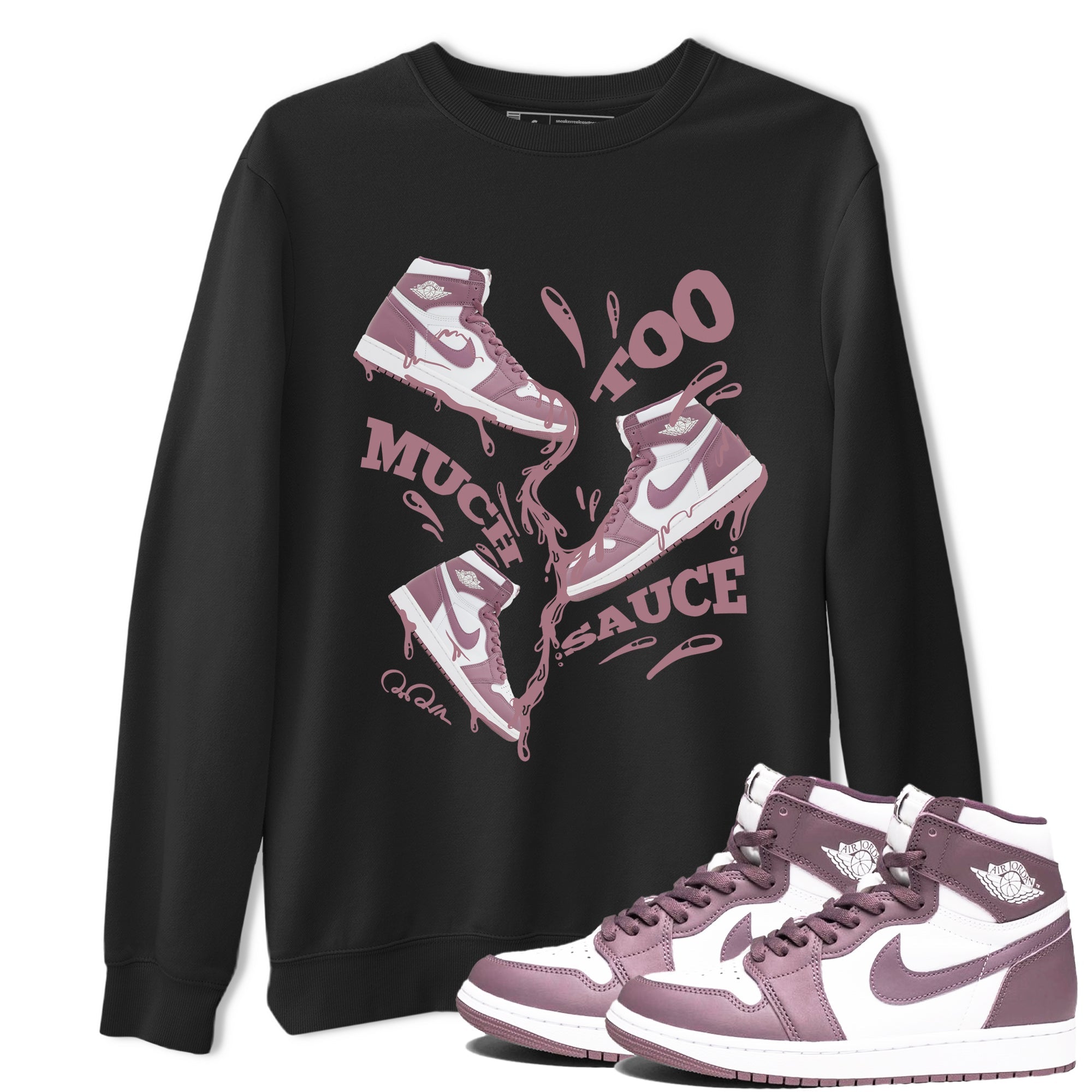 Air Jordan 1 Mauve shirt to match jordans Too Much Sauce sneaker tees AJ1Mauve SNRT Sneaker Release Tees Unisex Black 1 T-Shirt