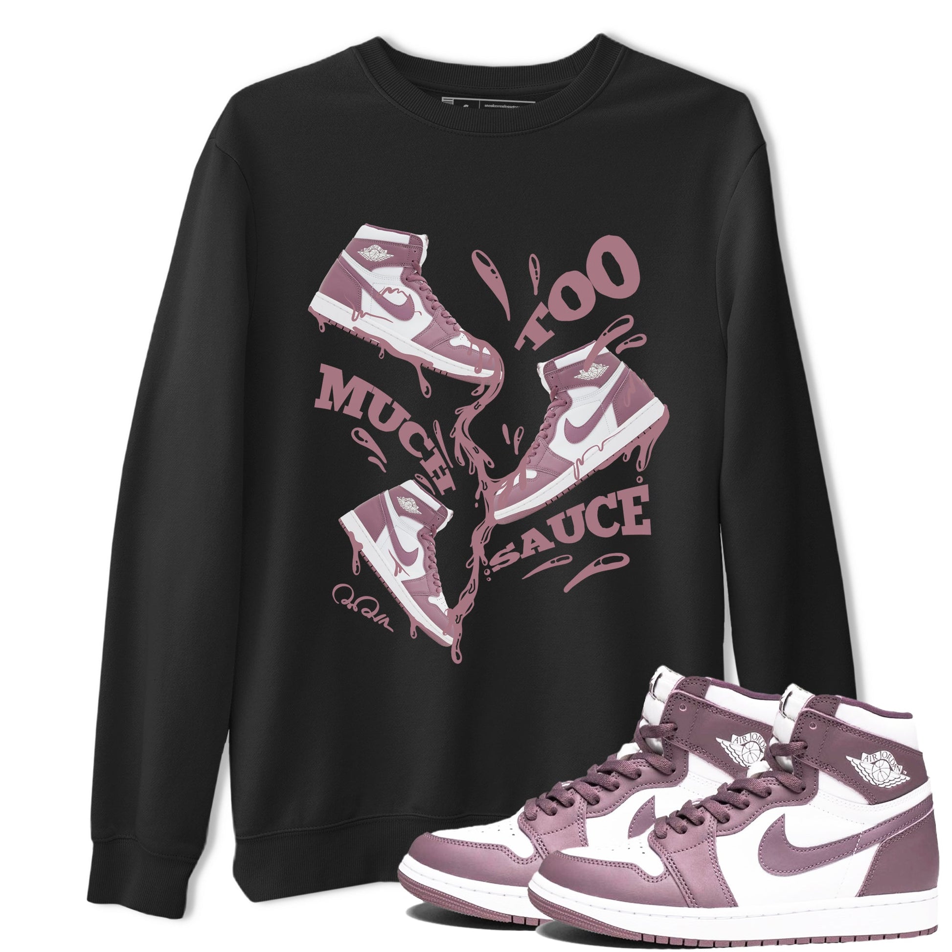 Air Jordan 1 Mauve shirt to match jordans Too Much Sauce sneaker tees AJ1Mauve SNRT Sneaker Release Tees Unisex Black 1 T-Shirt