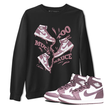Air Jordan 1 Mauve shirt to match jordans Too Much Sauce sneaker tees AJ1Mauve SNRT Sneaker Release Tees Unisex Black 1 T-Shirt