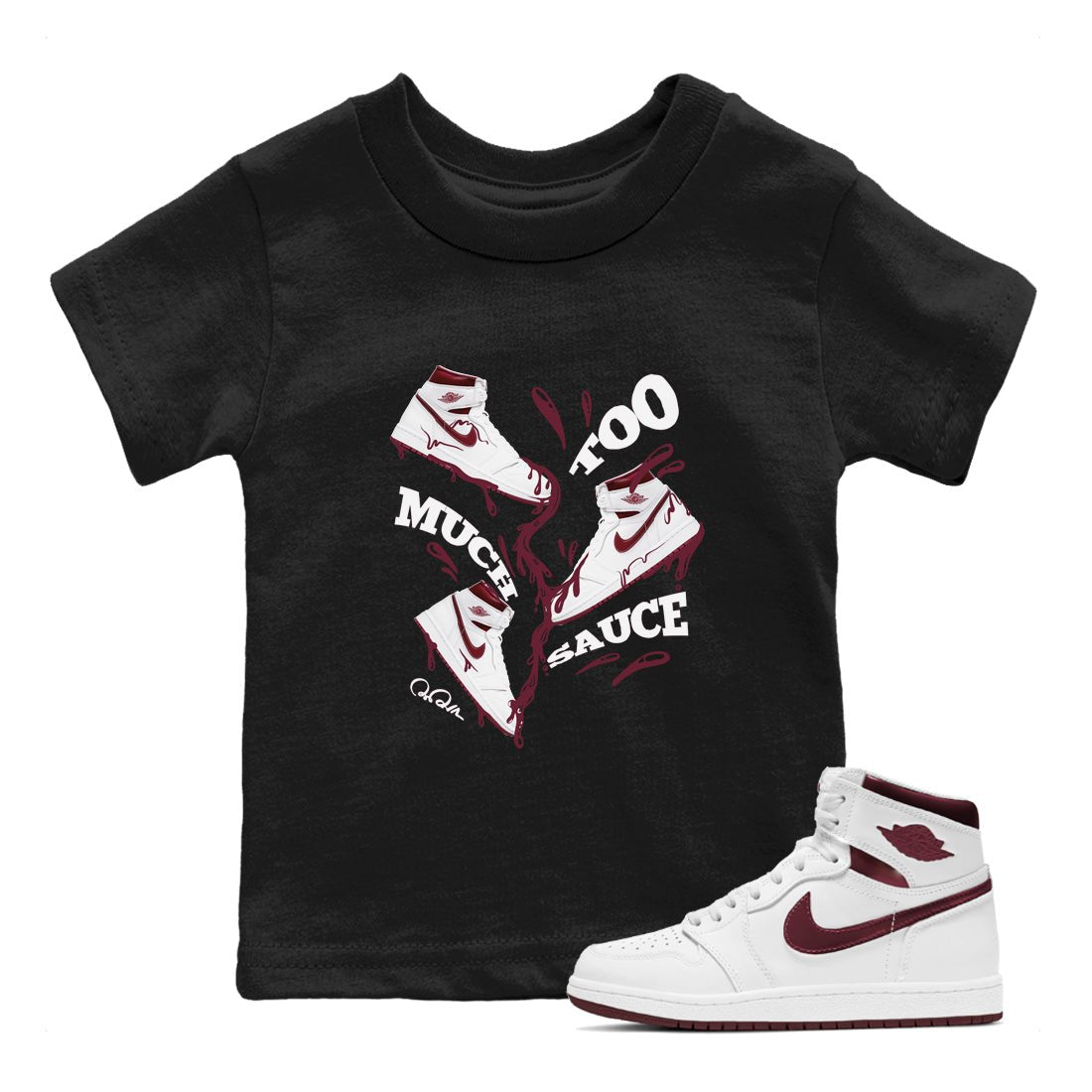 1s Metallic Burgundy shirt to match jordans Too Much Sauce sneaker tees AJ1 Metallic Burgundy SNRT Sneaker Release Tees Baby Toddler Black 1 T-Shirt