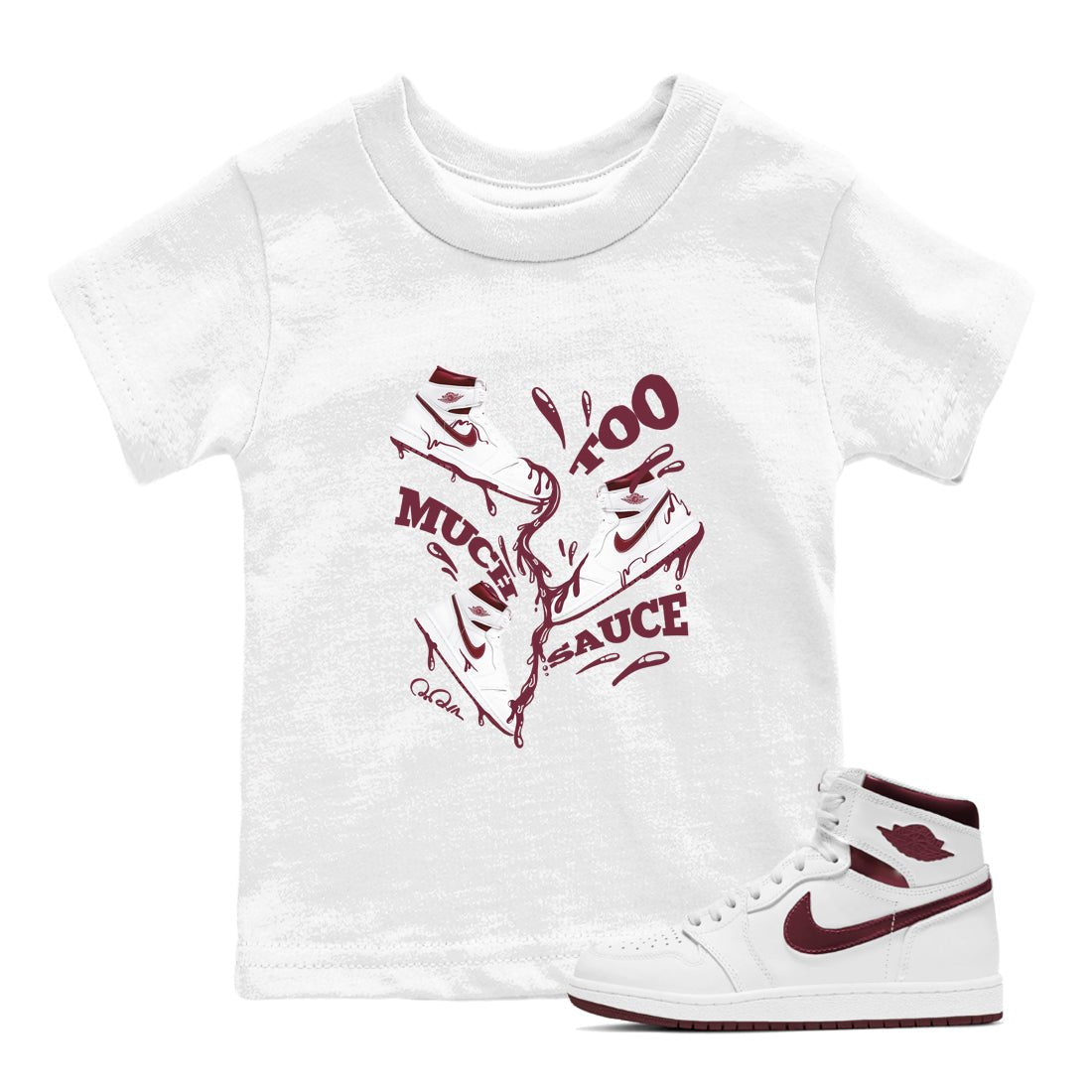 1s Metallic Burgundy shirt to match jordans Too Much Sauce sneaker tees AJ1 Metallic Burgundy SNRT Sneaker Release Tees Baby Toddler White 1 T-Shirt