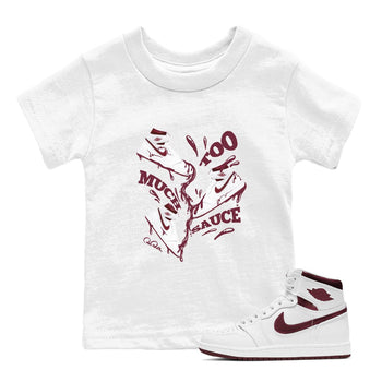 1s Metallic Burgundy shirt to match jordans Too Much Sauce sneaker tees AJ1 Metallic Burgundy SNRT Sneaker Release Tees Baby Toddler White 1 T-Shirt
