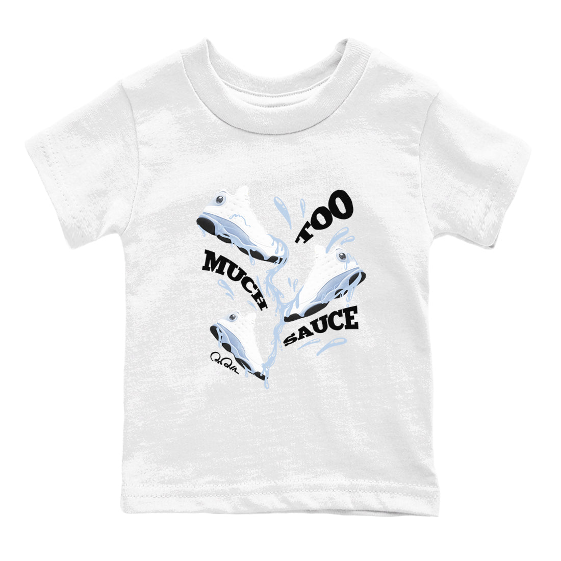 Air Jordan 13 Blue Grey shirt to match jordans Too Much Sauce sneaker tees AJ13 Blue Grey SNRT sneaker release tees baby toddler White 2 cotton Shirt