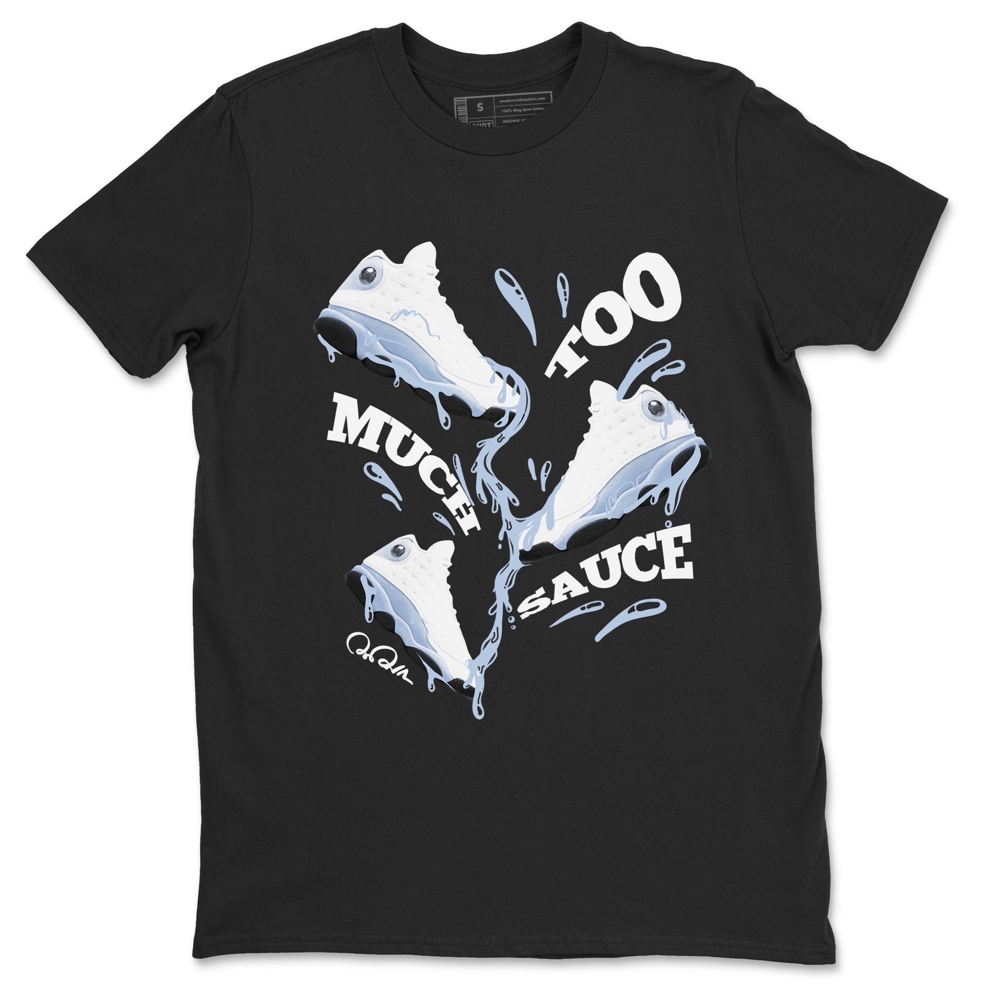 Air Jordan 13 Blue Grey shirt to match jordans Too Much Sauce sneaker tees AJ13 Blue Grey SNRT Sneaker Release Tees unisex cotton Black 2 crew neck shirt