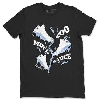 Air Jordan 13 Blue Grey shirt to match jordans Too Much Sauce sneaker tees AJ13 Blue Grey SNRT Sneaker Release Tees unisex cotton Black 2 crew neck shirt