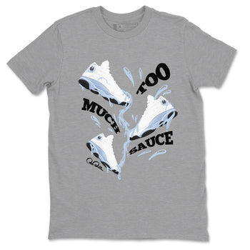 Air Jordan 13 Blue Grey shirt to match jordans Too Much Sauce sneaker tees AJ13 Blue Grey SNRT Sneaker Release Tees unisex cotton Heather Grey 2 crew neck shirt