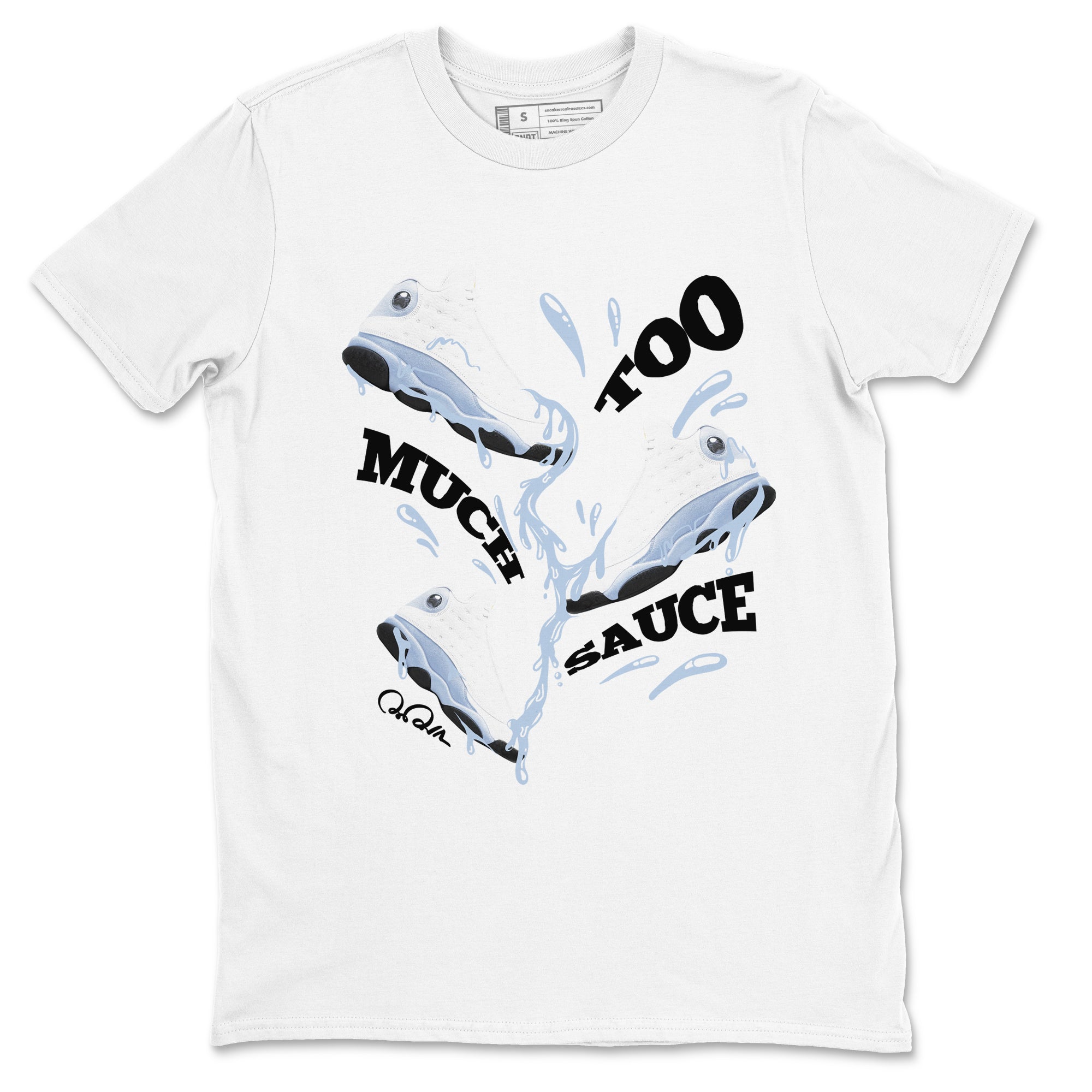 Air Jordan 13 Blue Grey shirt to match jordans Too Much Sauce sneaker tees AJ13 Blue Grey SNRT Sneaker Release Tees unisex cotton White 2 crew neck shirt