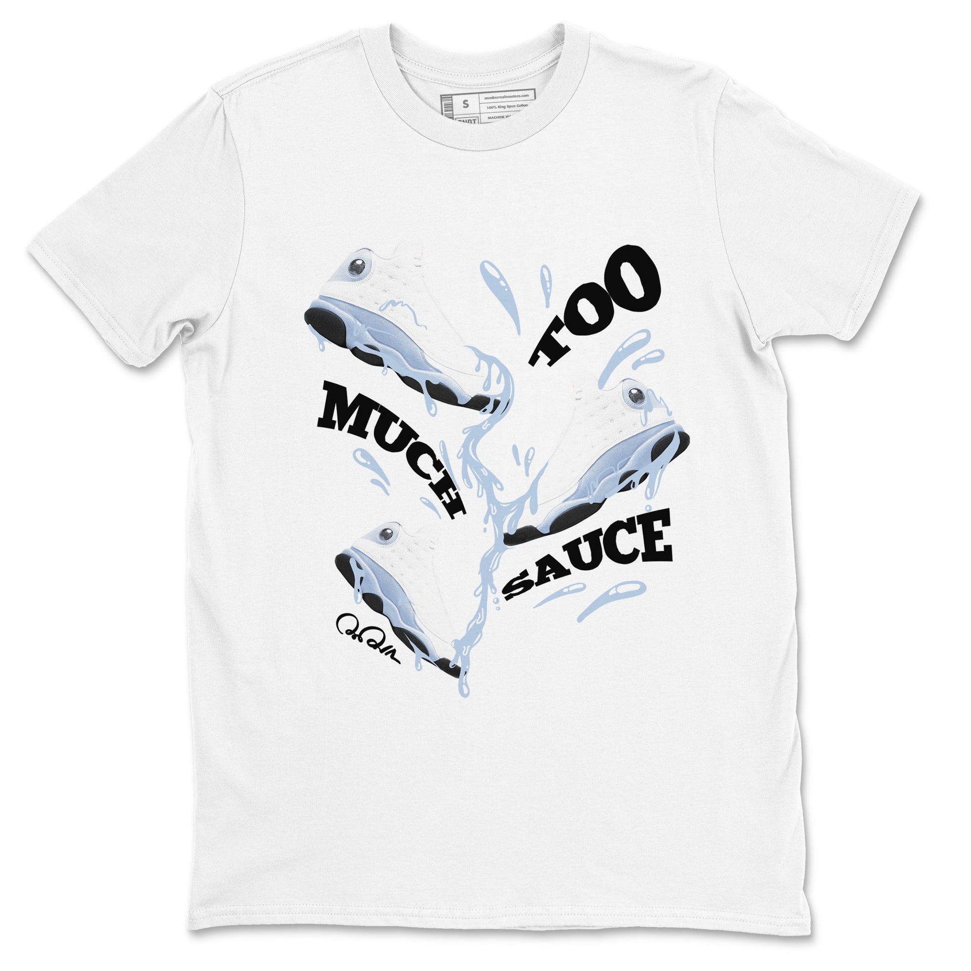 Air Jordan 13 Blue Grey shirt to match jordans Too Much Sauce sneaker tees AJ13 Blue Grey SNRT Sneaker Release Tees unisex cotton White 2 crew neck shirt