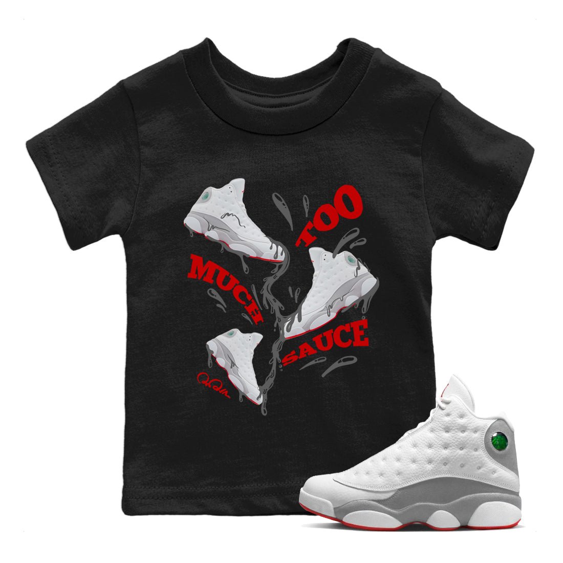 Air Jordan 13 Wolf Grey Sneaker Match Tees Too Much Sauce Sneaker Tees AJ13 Wolf Grey Sneaker Release Tees Kids Shirts Black 1