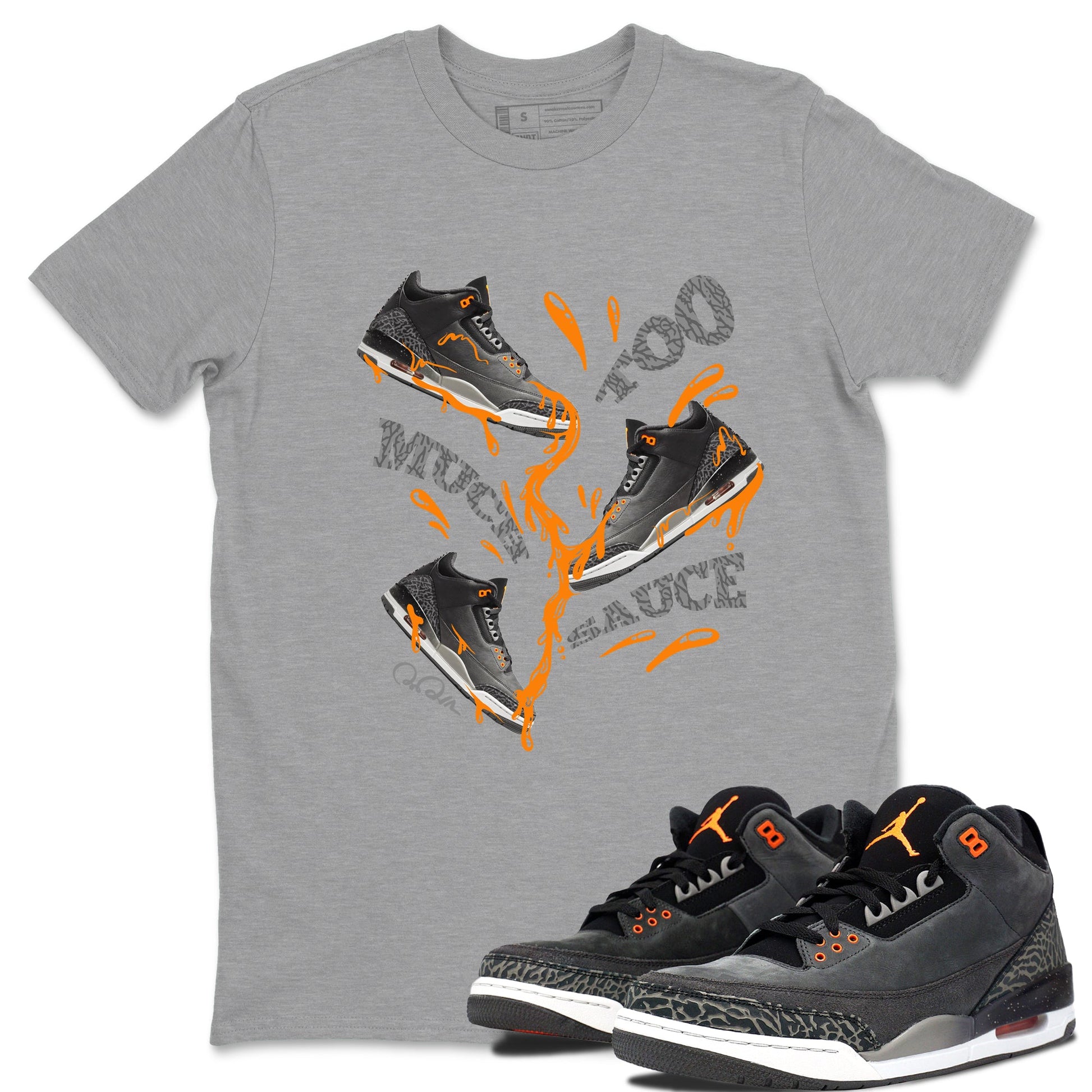 3s Fear shirt to match jordans Too Much Sauce sneaker tees Air Jordan 3 Fear SNRT Sneaker Release Tees Unisex Heather Grey 1 T-Shirt