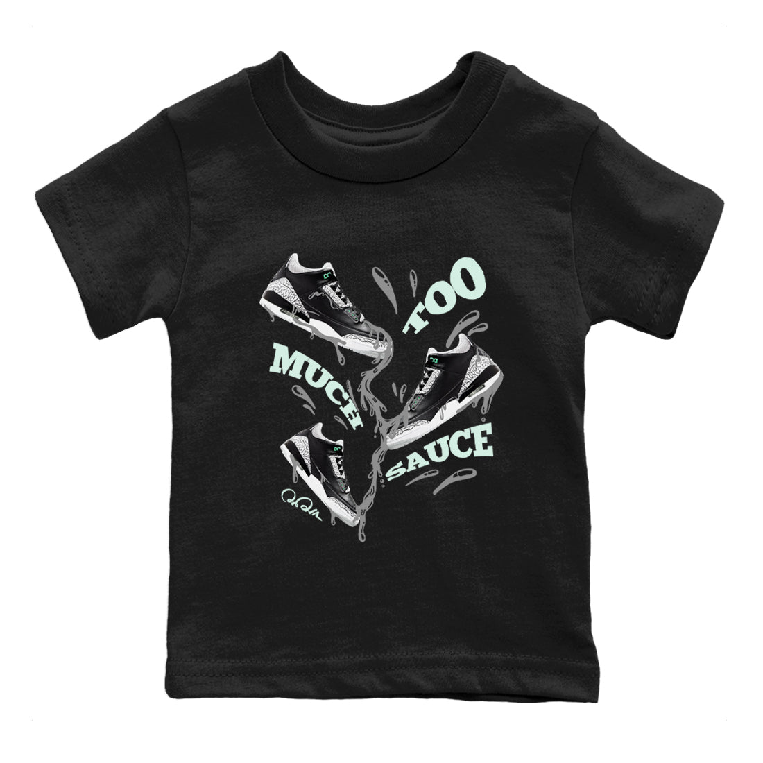 3s Green Glow shirt to match jordans Too Much Sauce sneaker tees Air Jordan 3 Green Glow SNRT sneaker release tees baby toddler Black 2 cotton Shirt