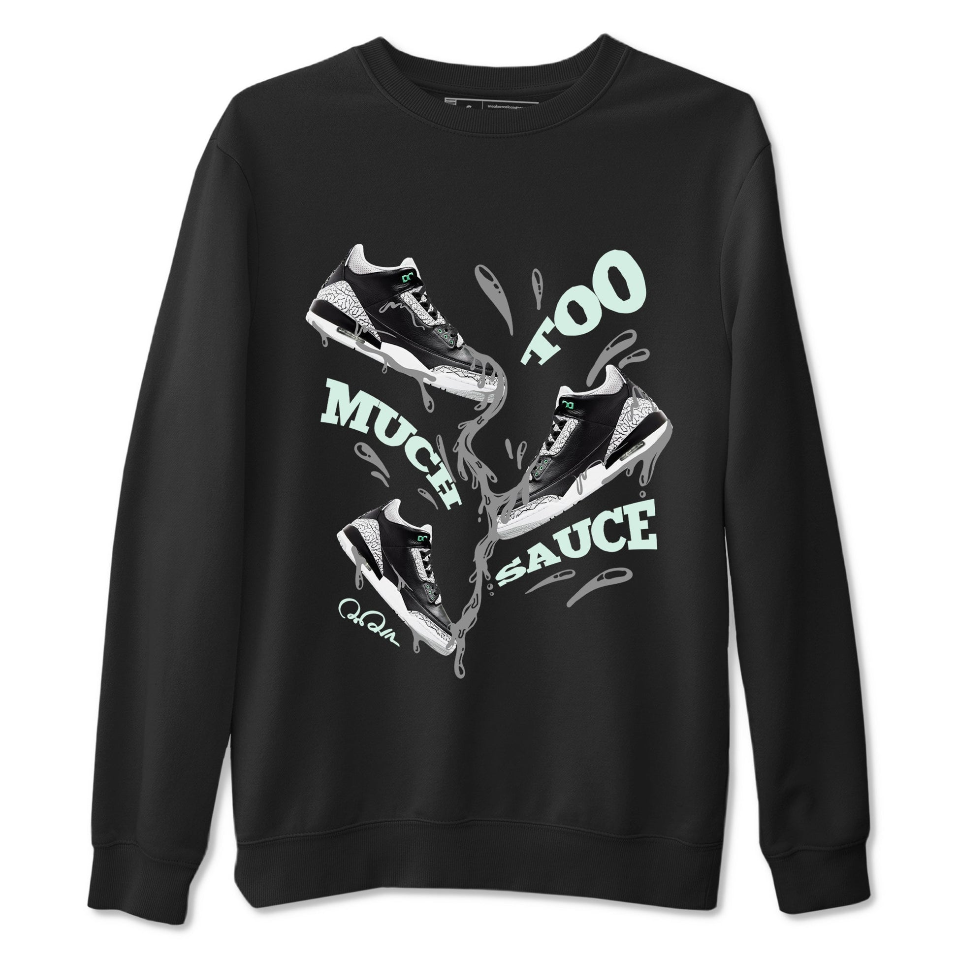 3s Green Glow shirt to match jordans Too Much Sauce sneaker tees Air Jordan 3 Green Glow SNRT Sneaker Release Tees unisex cotton Black 2 crew neck shirt