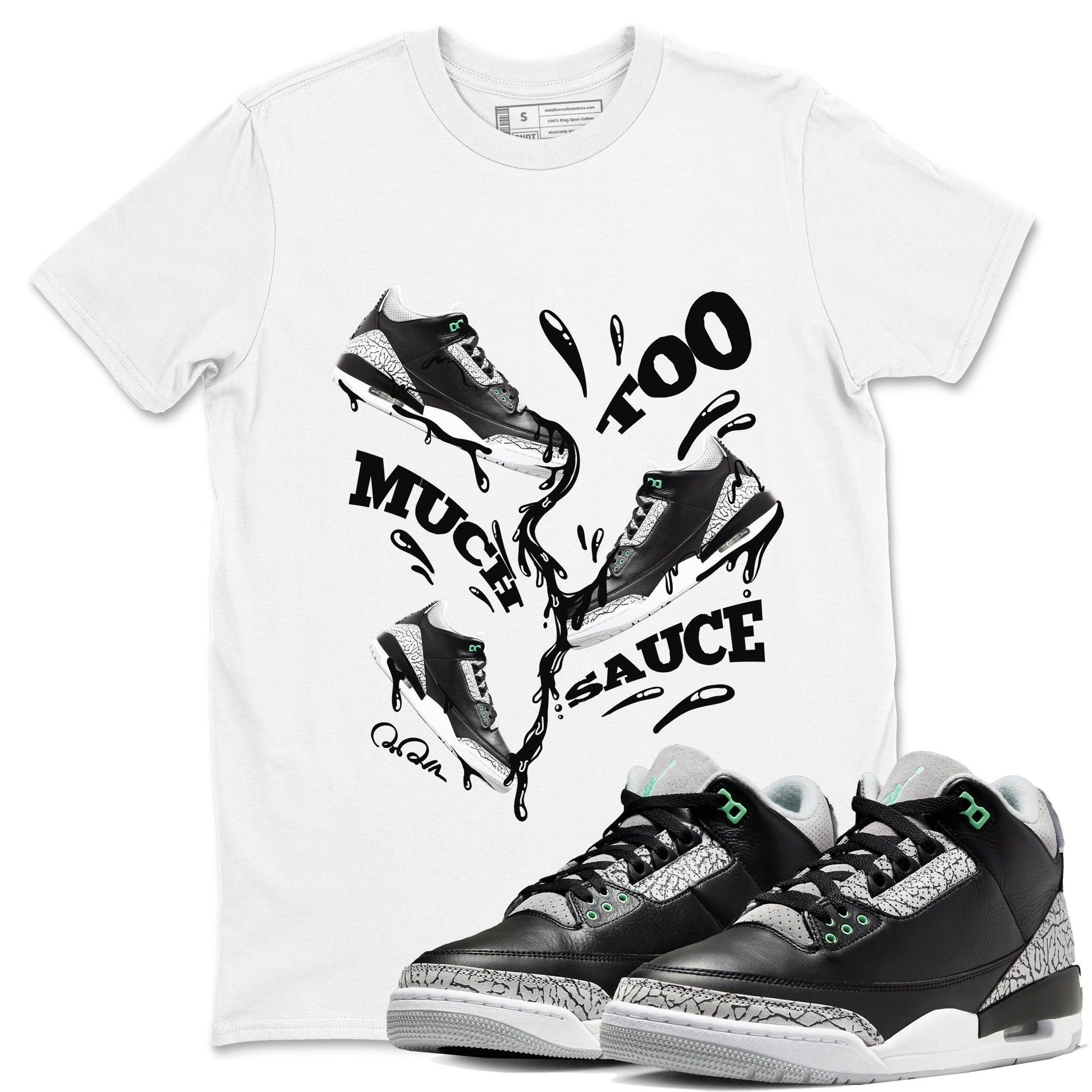 3s Green Glow shirt to match jordans Too Much Sauce sneaker tees Air Jordan 3 Green Glow SNRT Sneaker Release Tees unisex cotton White 1 crew neck shirt