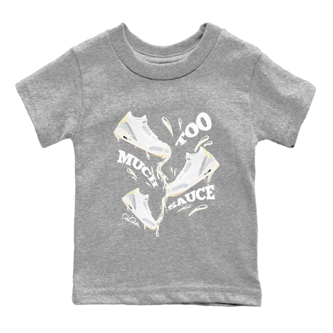 3s Ivory shirt to match jordans Too Much Sauce sneaker tees Air Jordan 3 Ivory SNRT sneaker release tees baby toddler Heather Grey 2 cotton Shirt