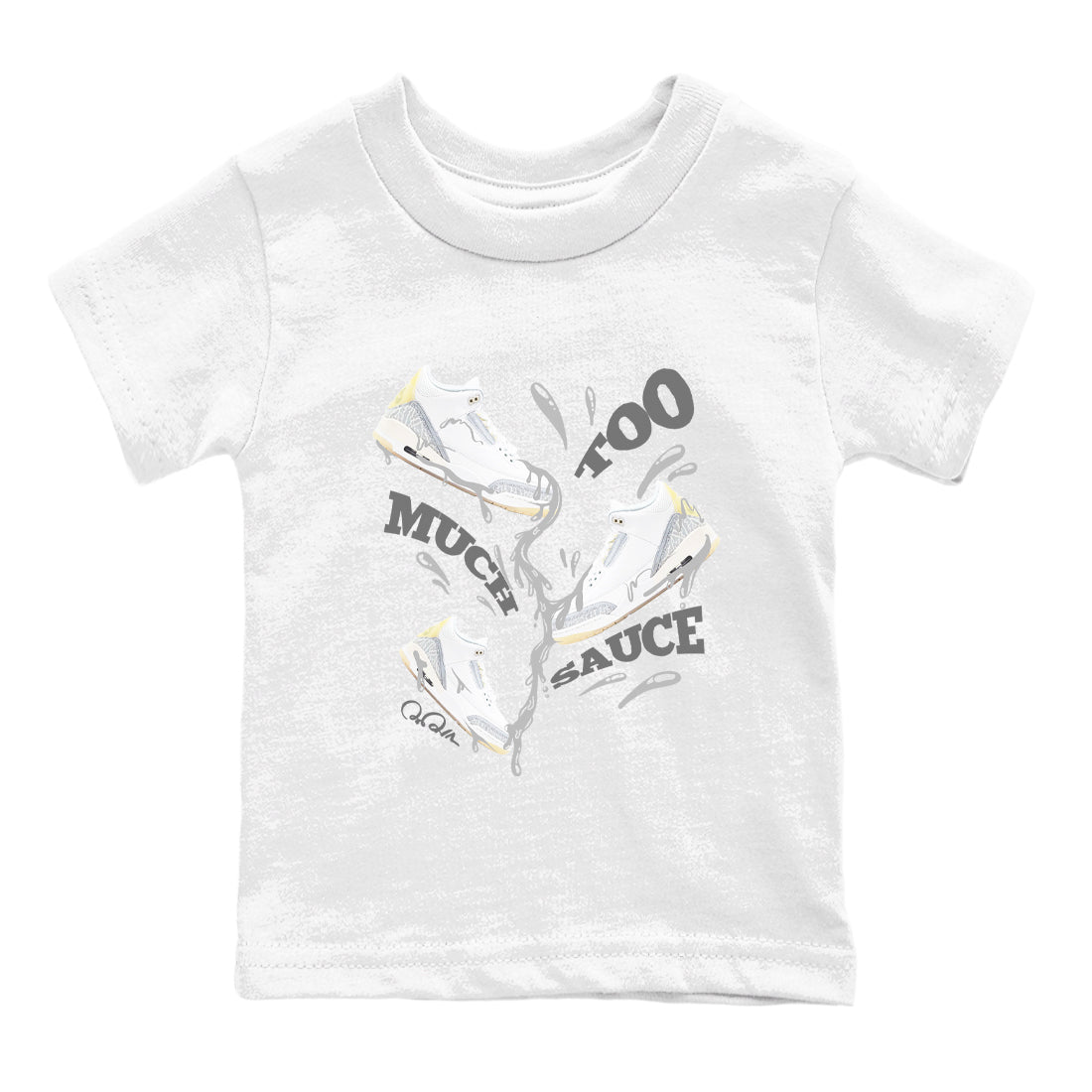 3s Ivory shirt to match jordans Too Much Sauce sneaker tees Air Jordan 3 Ivory SNRT sneaker release tees baby toddler White 2 cotton Shirt