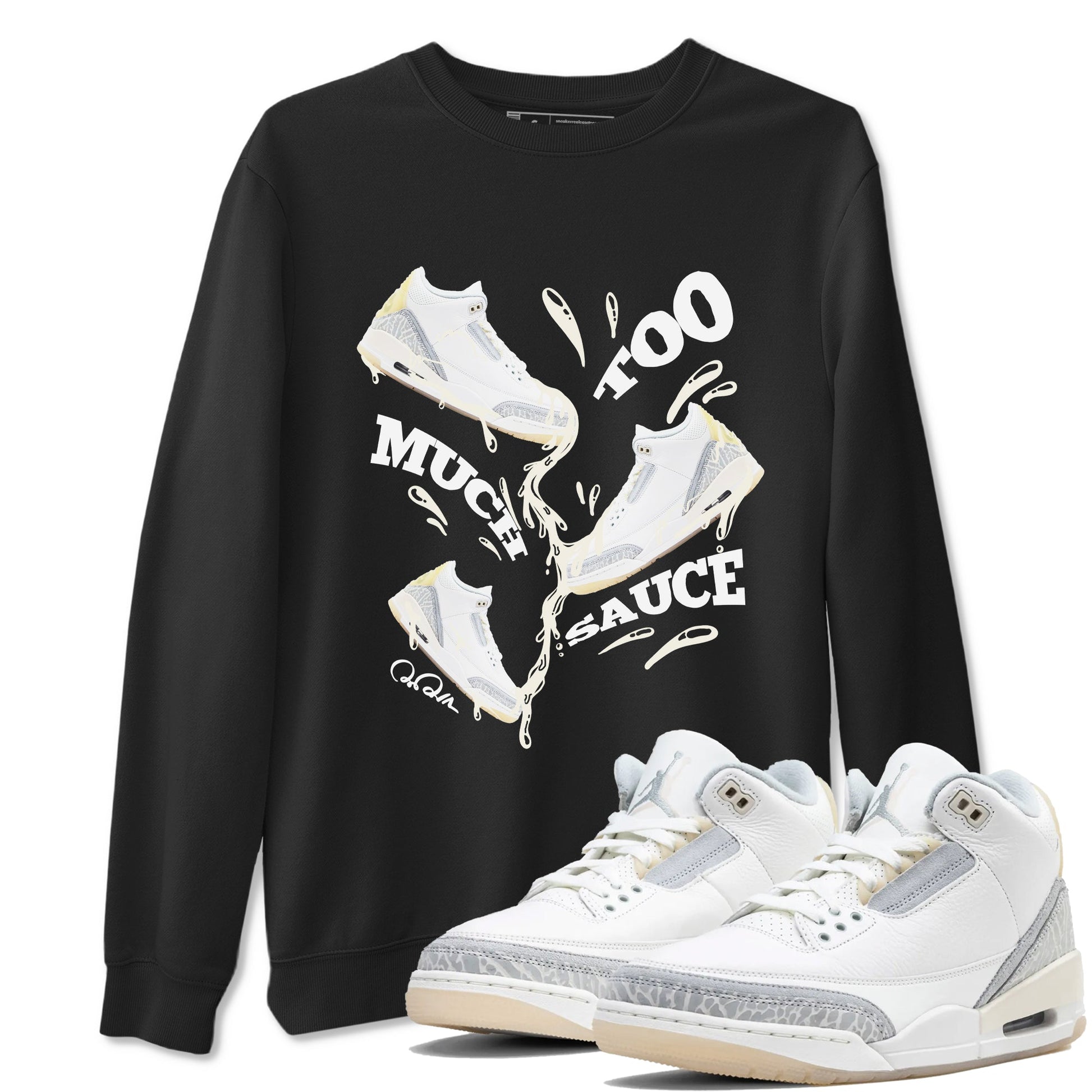 3s Ivory shirt to match jordans Too Much Sauce sneaker tees Air Jordan 3 Ivory SNRT Sneaker Release Tees unisex cotton Black 1 crew neck shirt