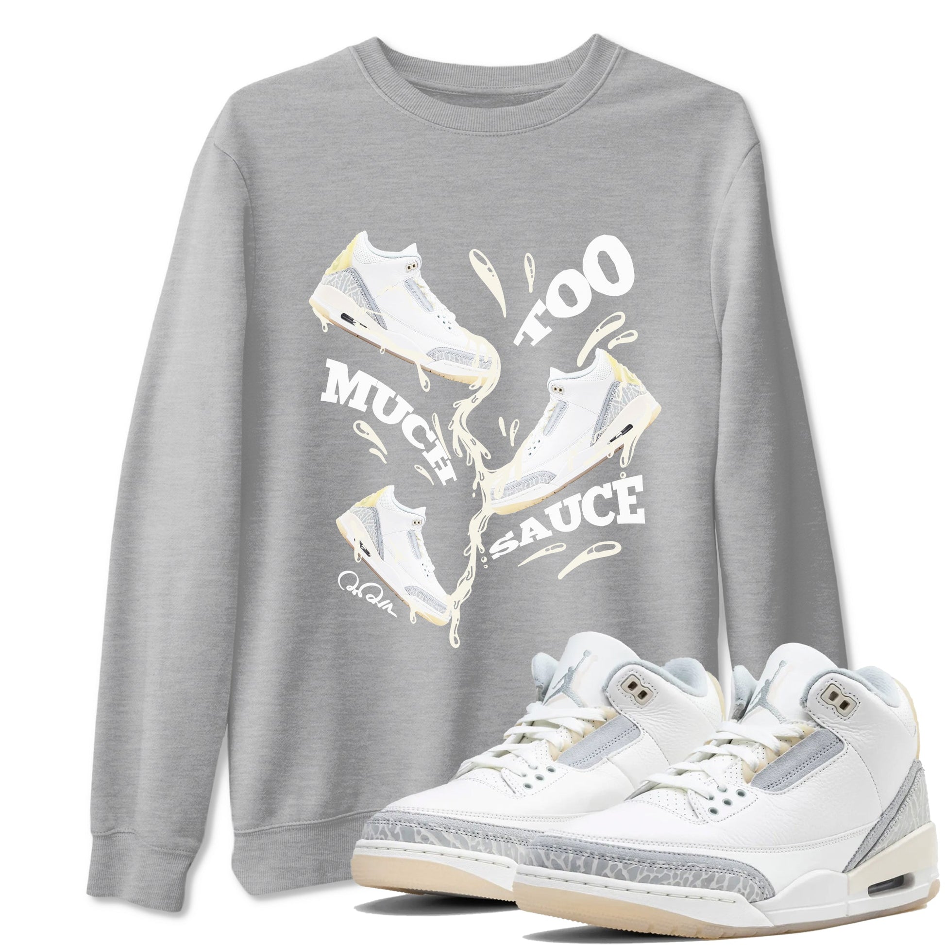 3s Ivory shirt to match jordans Too Much Sauce sneaker tees Air Jordan 3 Ivory SNRT Sneaker Release Tees unisex cotton Heather Grey 1 crew neck shirt
