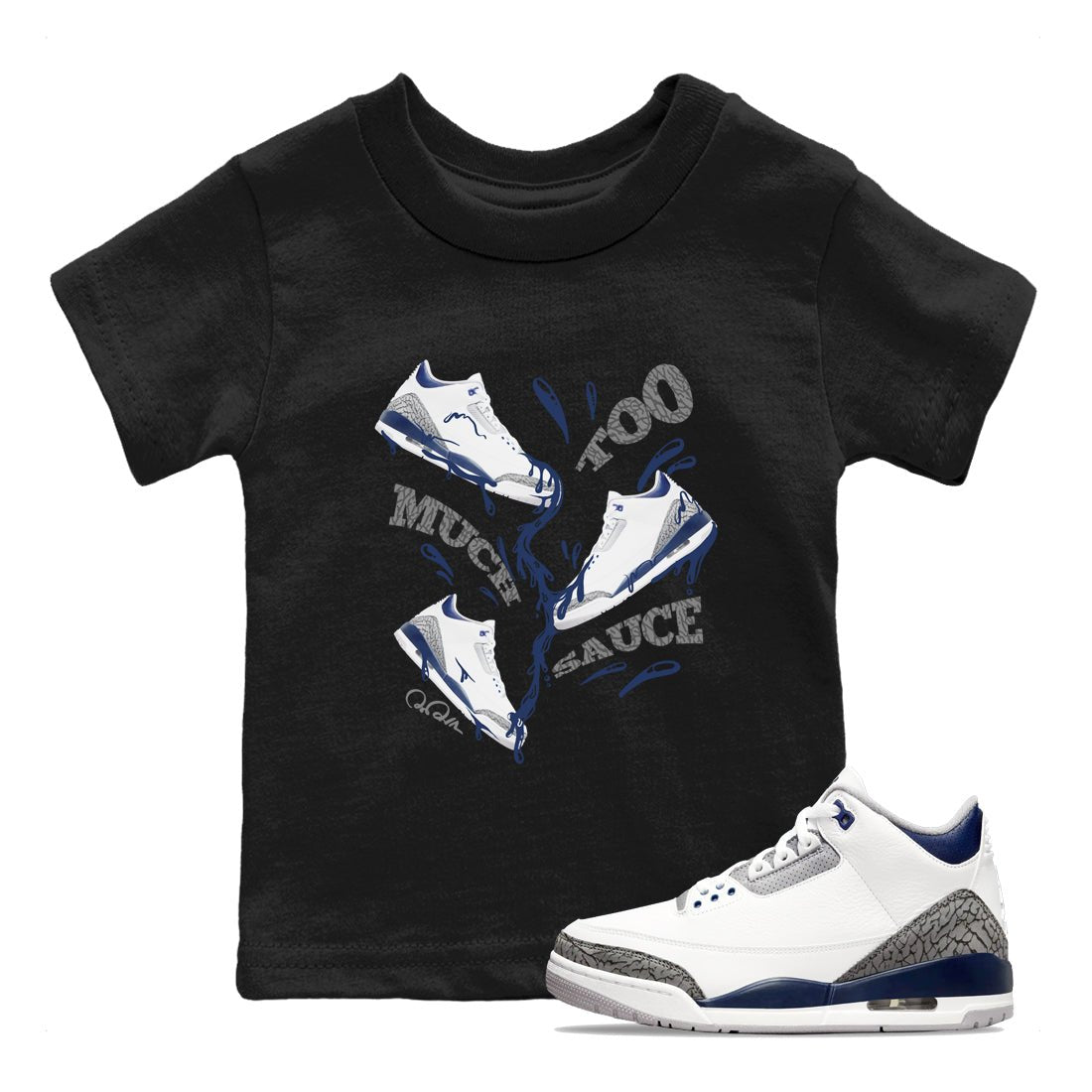 3s Midnight Navy shirt to match jordans Too Much Sauce sneaker tees Air Jordan 3 Midnight Navy SNRT sneaker release tees baby toddler Black 1 cotton Shirt