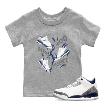 3s Midnight Navy shirt to match jordans Too Much Sauce sneaker tees Air Jordan 3 Midnight Navy SNRT sneaker release tees baby toddler Heather Grey 1 cotton Shirt