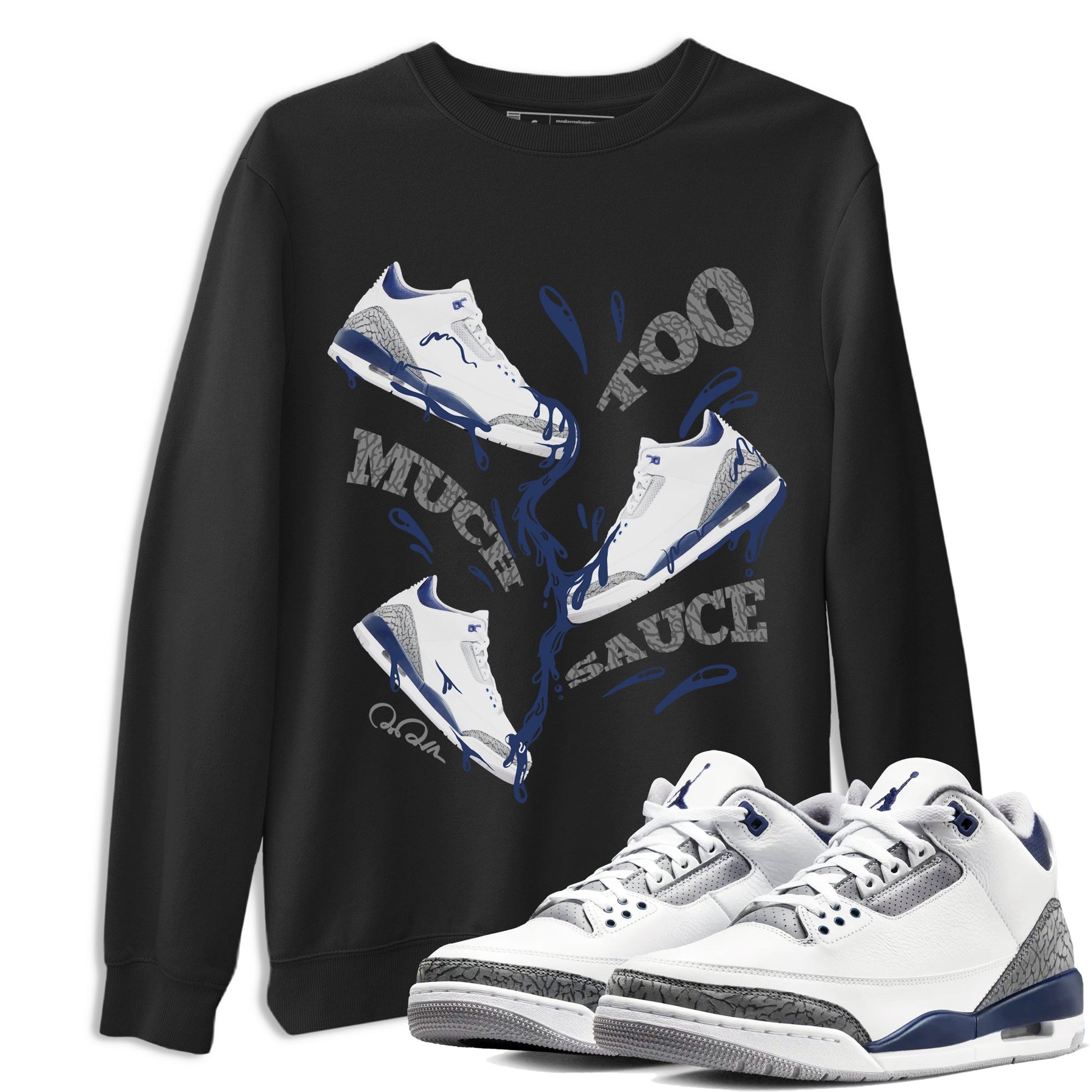 3s Midnight Navy shirt to match jordans Too Much Sauce sneaker tees Air Jordan 3 Midnight Navy SNRT Sneaker Release Tees unisex cotton Black 1 crew neck shirt