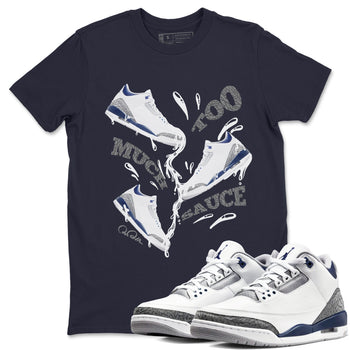 3s Midnight Navy shirt to match jordans Too Much Sauce sneaker tees Air Jordan 3 Midnight Navy SNRT Sneaker Release Tees unisex cotton Navy 1 crew neck shirt