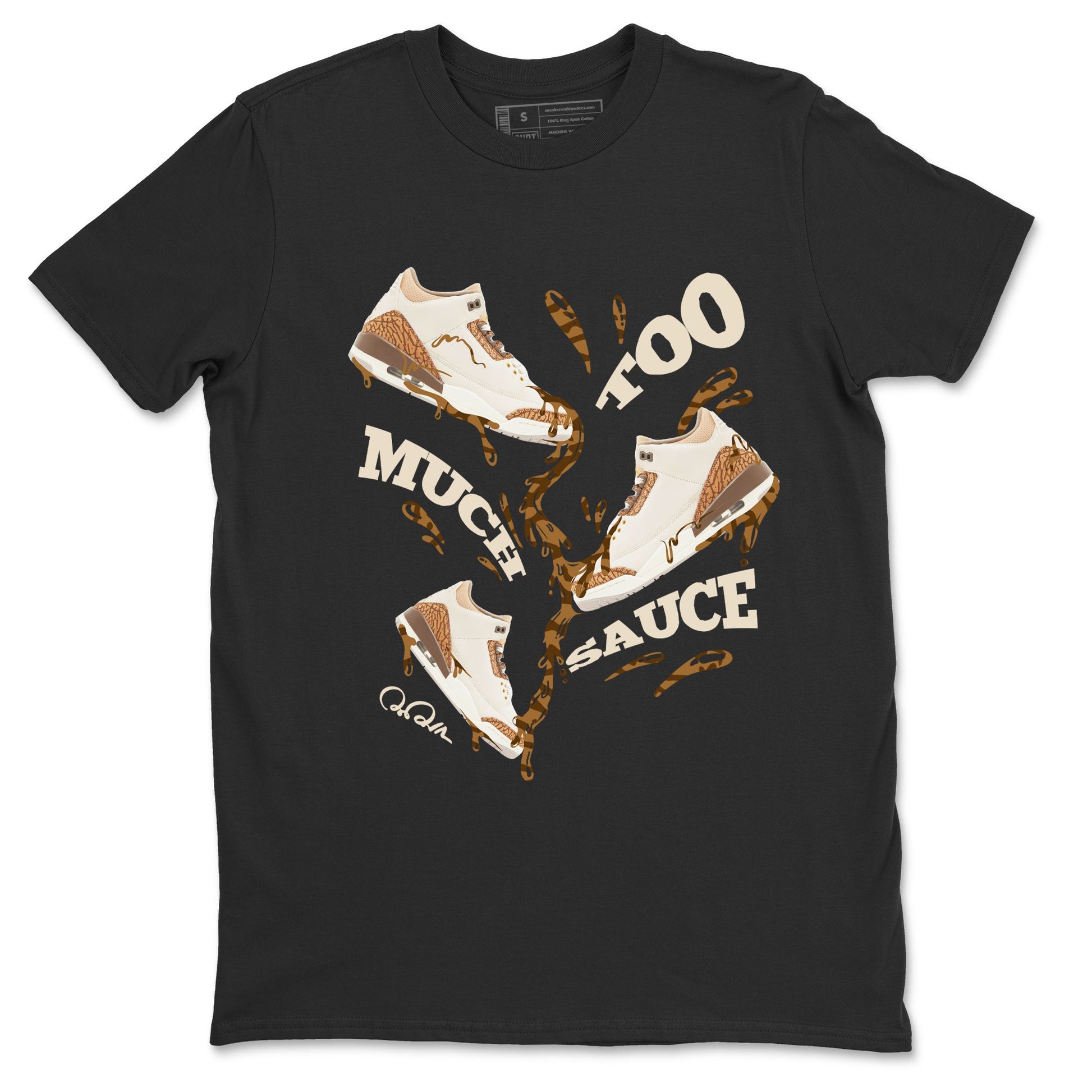 Air Jordan 3 Palomino Sneaker Match Tees Too Much Sauce Sneaker Tees AJ3 Palomino Sneaker Release Tees Unisex Shirts Black 2