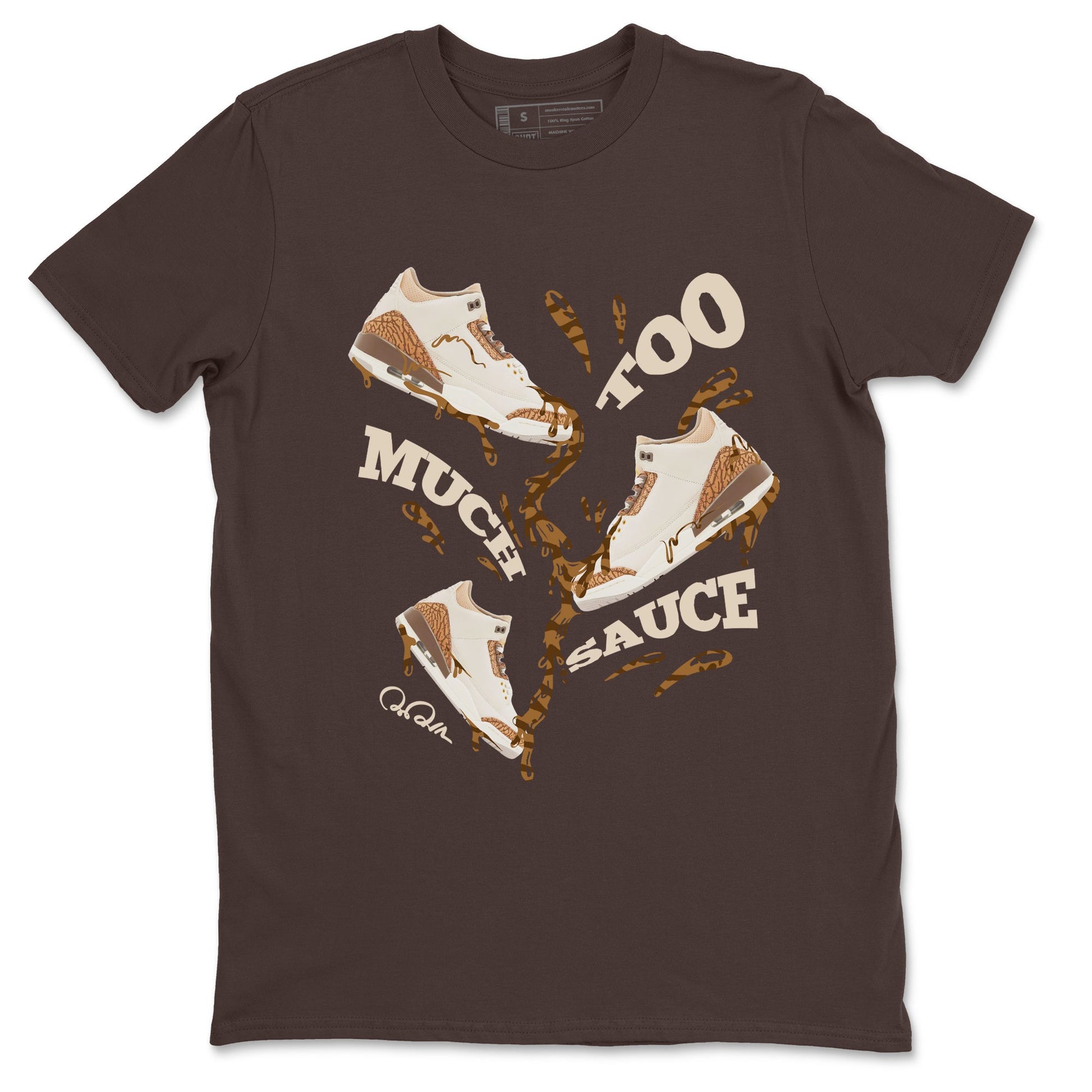 Air Jordan 3 Palomino Sneaker Match Tees Too Much Sauce Sneaker Tees AJ3 Palomino Sneaker Release Tees Unisex Shirts Dark Chocolate 2