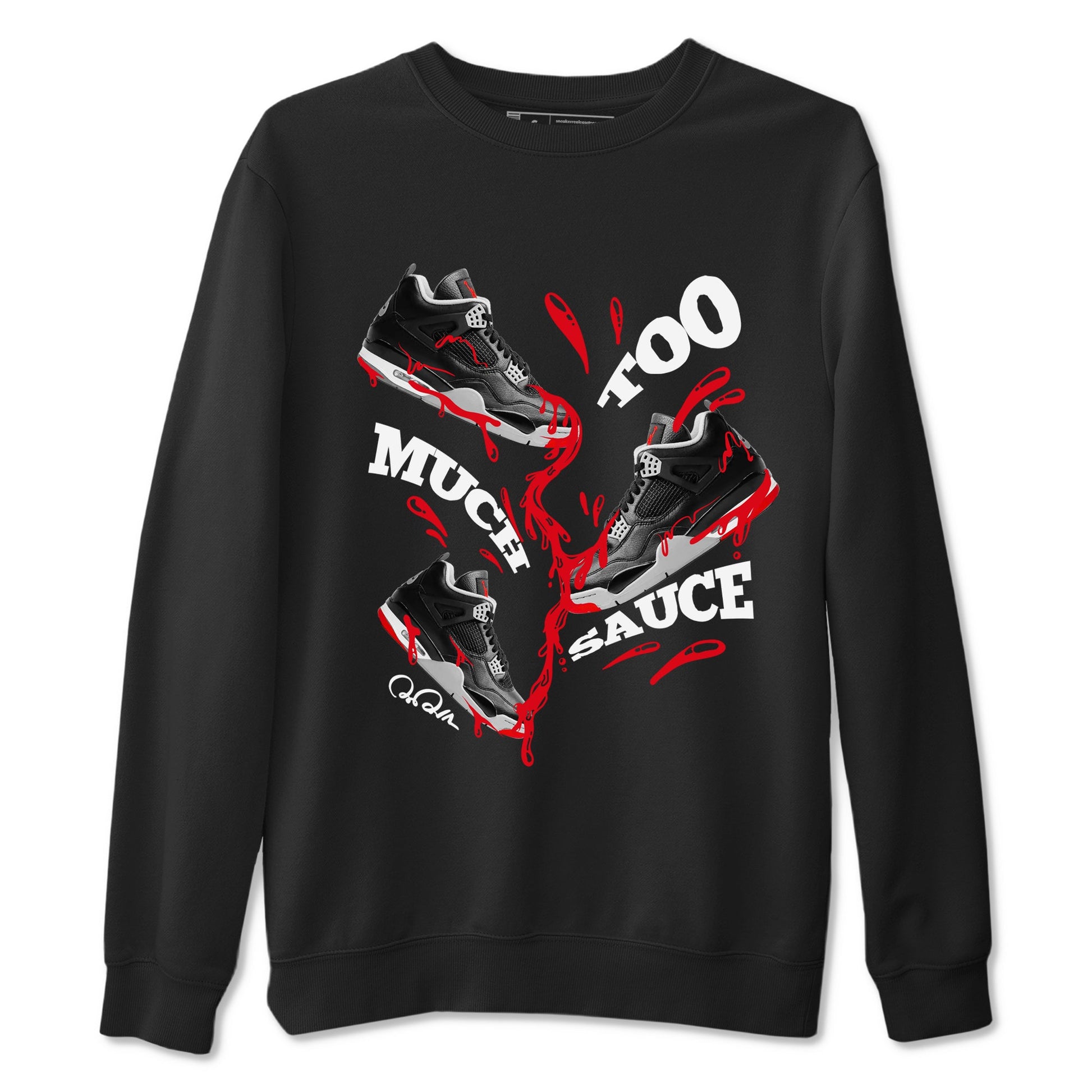 4s Bred Reimagined shirt to match jordans Too Much Sauce sneaker tees Air Jordan 4 Bred Reimagined SNRT Sneaker Release Tees unisex cotton Black 2 crew neck shirt
