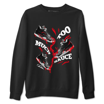 4s Bred Reimagined shirt to match jordans Too Much Sauce sneaker tees Air Jordan 4 Bred Reimagined SNRT Sneaker Release Tees unisex cotton Black 2 crew neck shirt