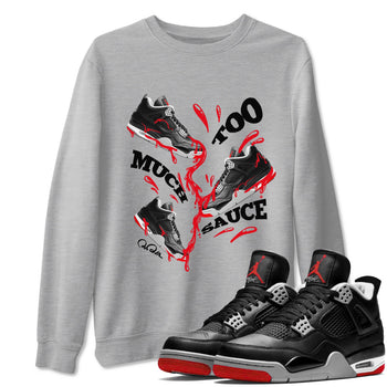 4s Bred Reimagined shirt to match jordans Too Much Sauce sneaker tees Air Jordan 4 Bred Reimagined SNRT Sneaker Release Tees unisex cotton Heather Grey 1 crew neck shirt