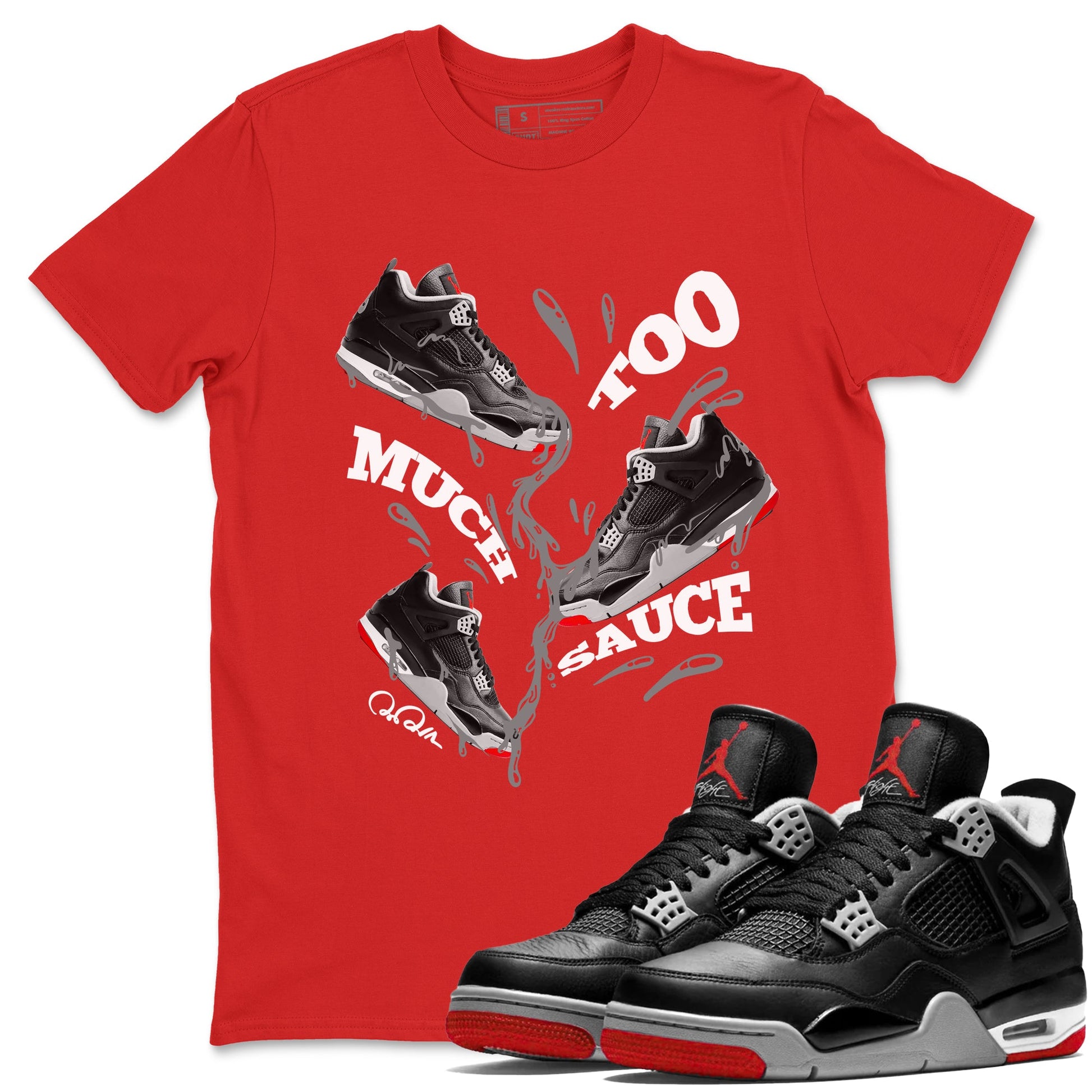 4s Bred Reimagined shirt to match jordans Too Much Sauce sneaker tees Air Jordan 4 Bred Reimagined SNRT Sneaker Release Tees unisex cotton Red 1 crew neck shirt