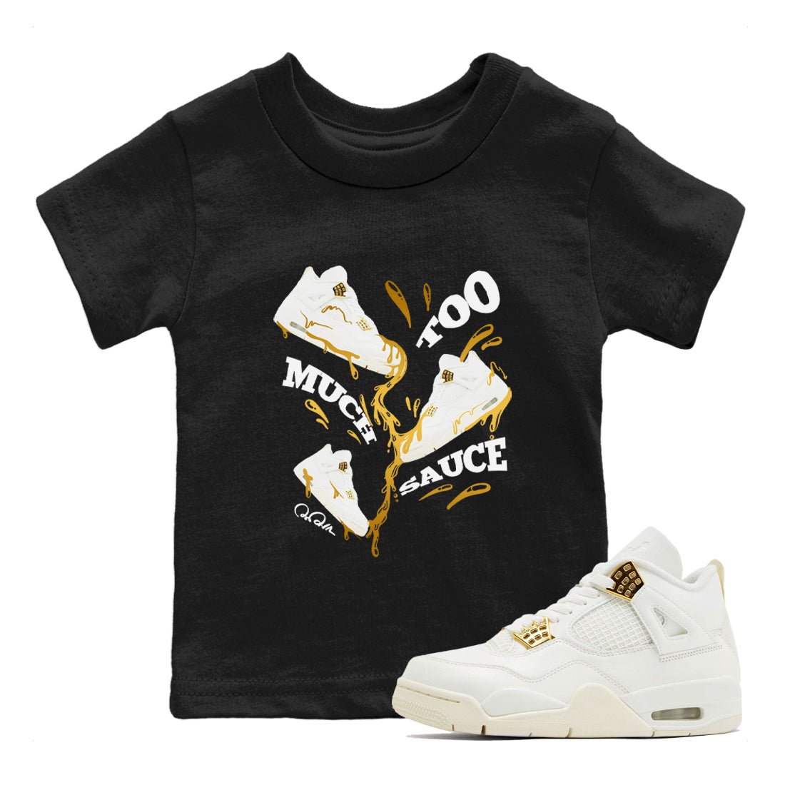 4s Sail shirt to match jordans Too Much Sauce sneaker tees Air Jordan 4 Sail SNRT sneaker release tees baby toddler Black 1 cotton Shirt